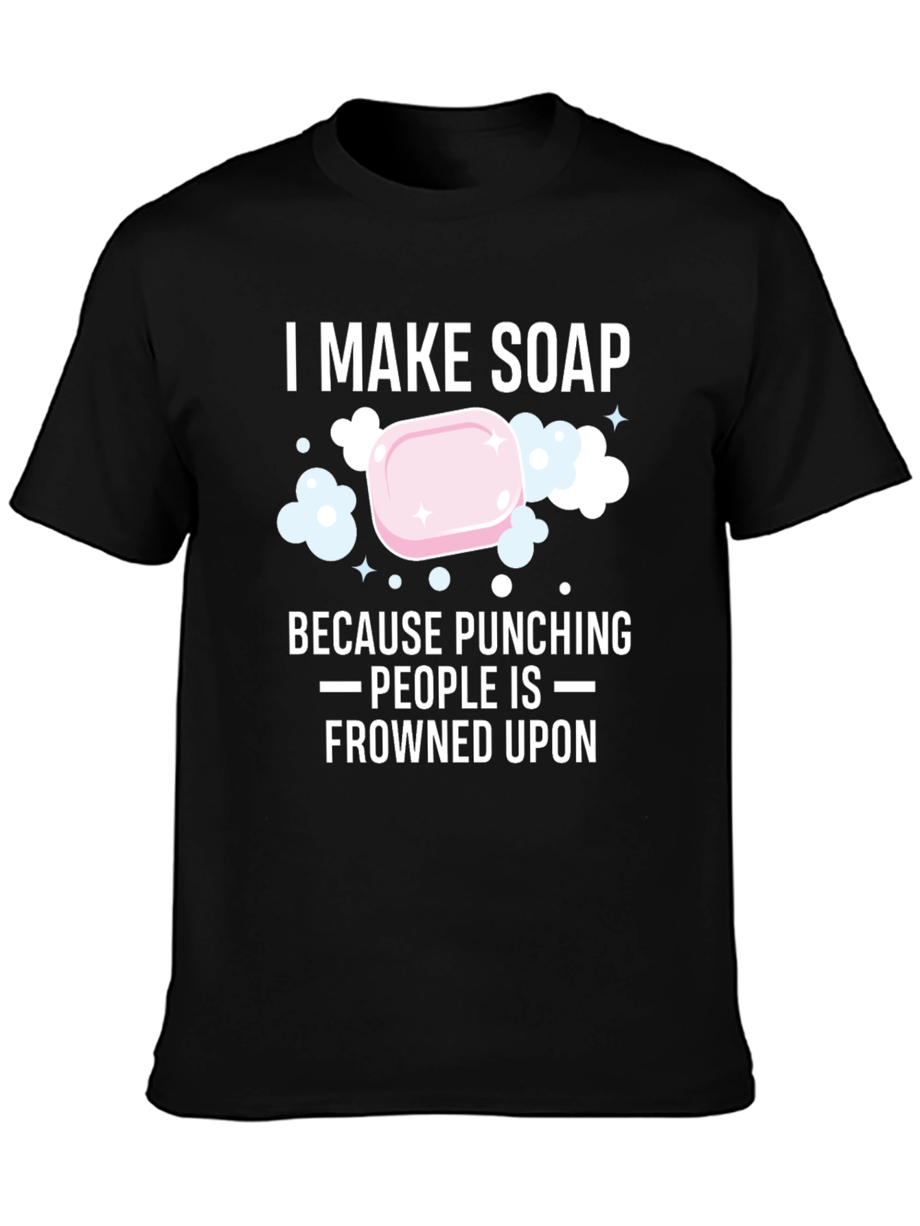 I Make Soap Funny Graphic T-Shirt