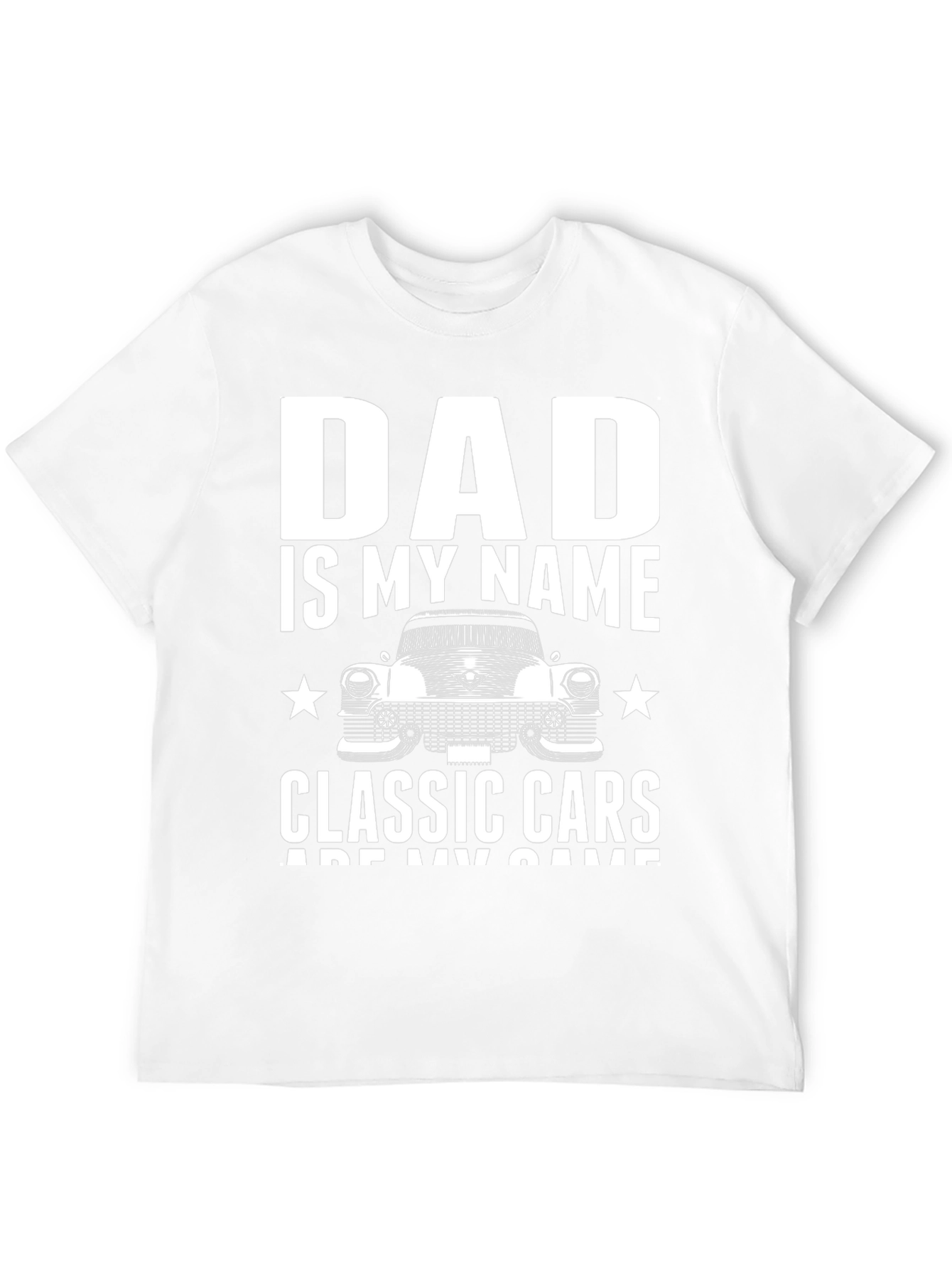 Dad is My Name Classic Cars T-Shirt