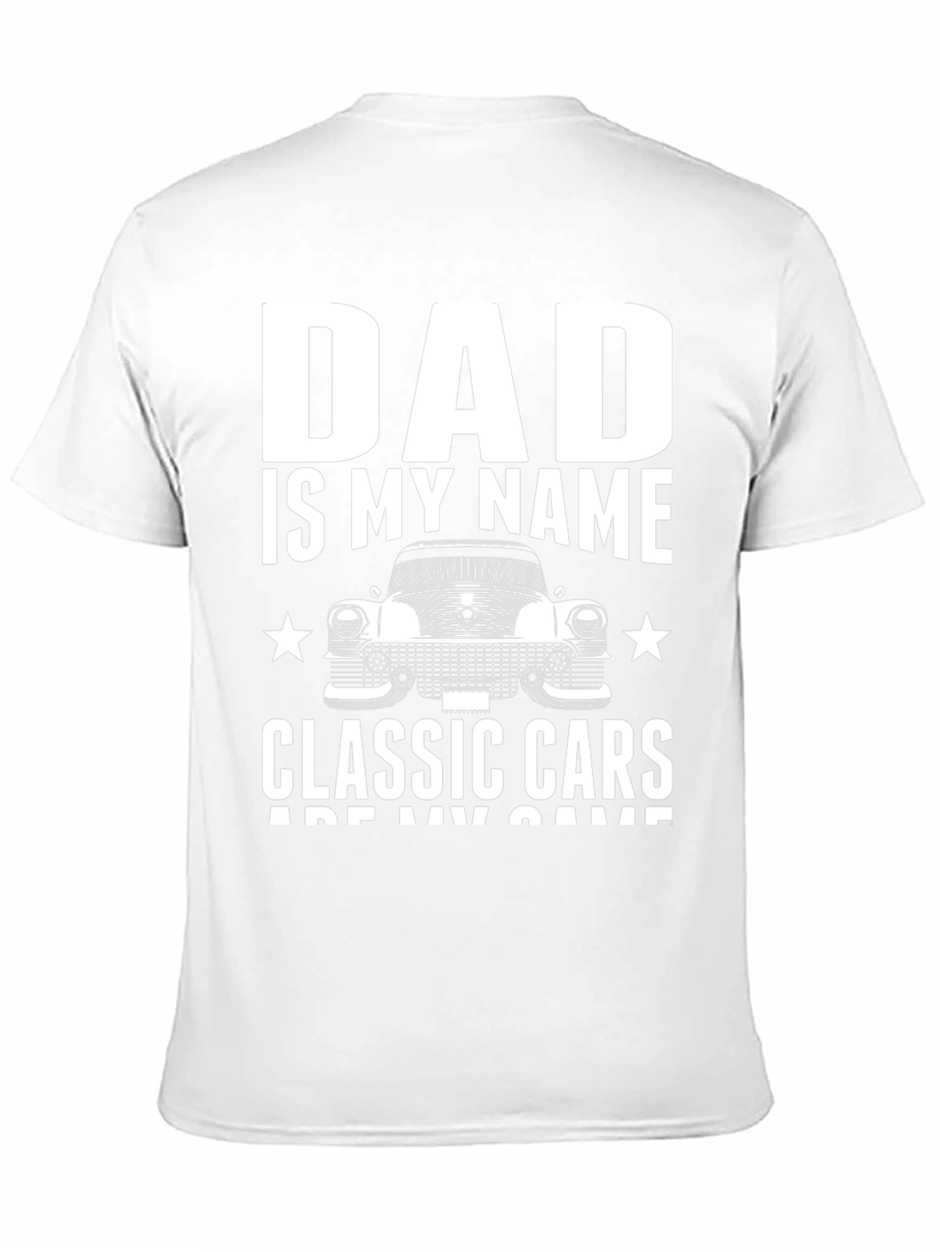 Dad is My Name Classic Cars T-Shirt