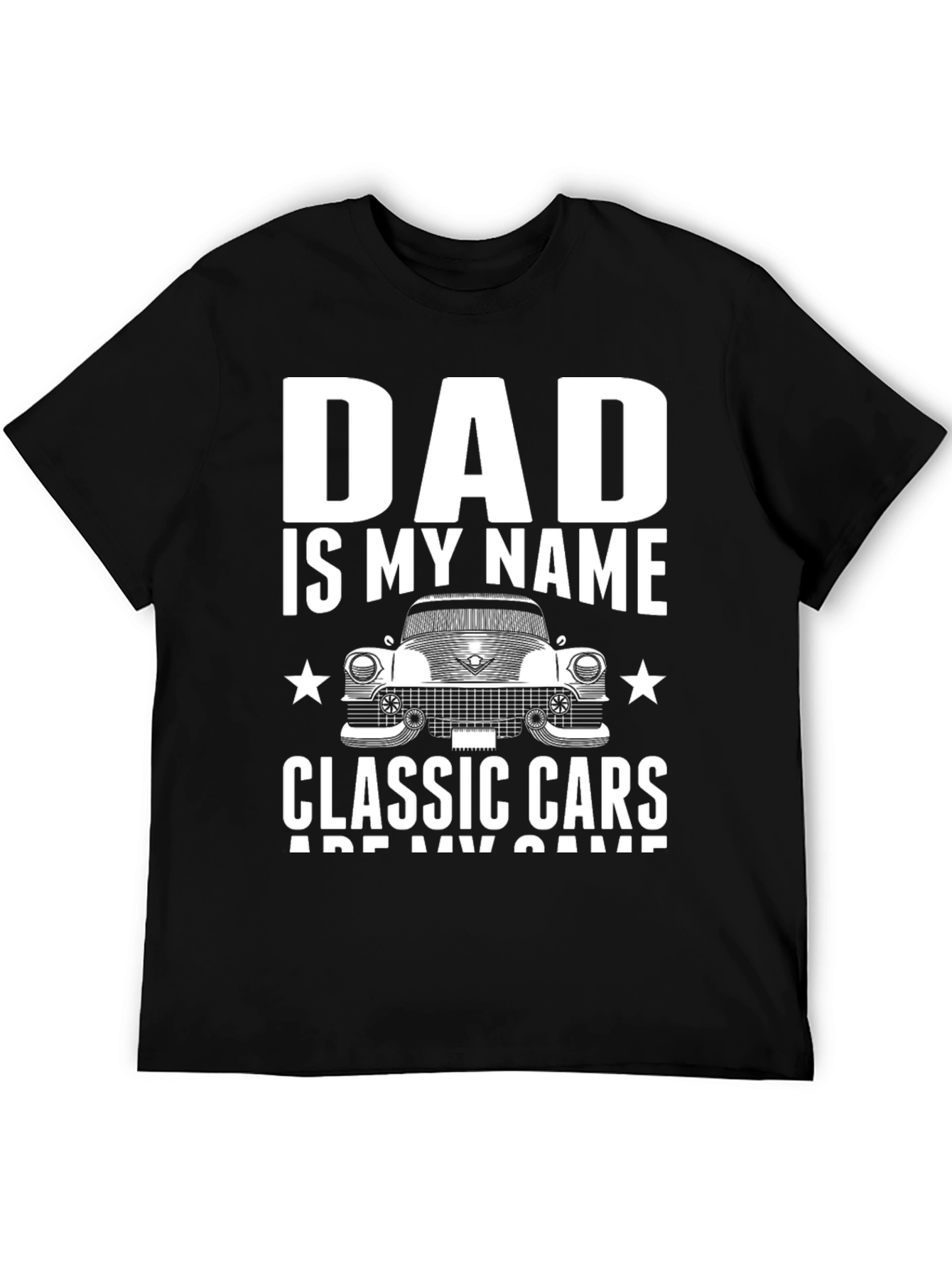Dad is My Name Classic Cars T-Shirt