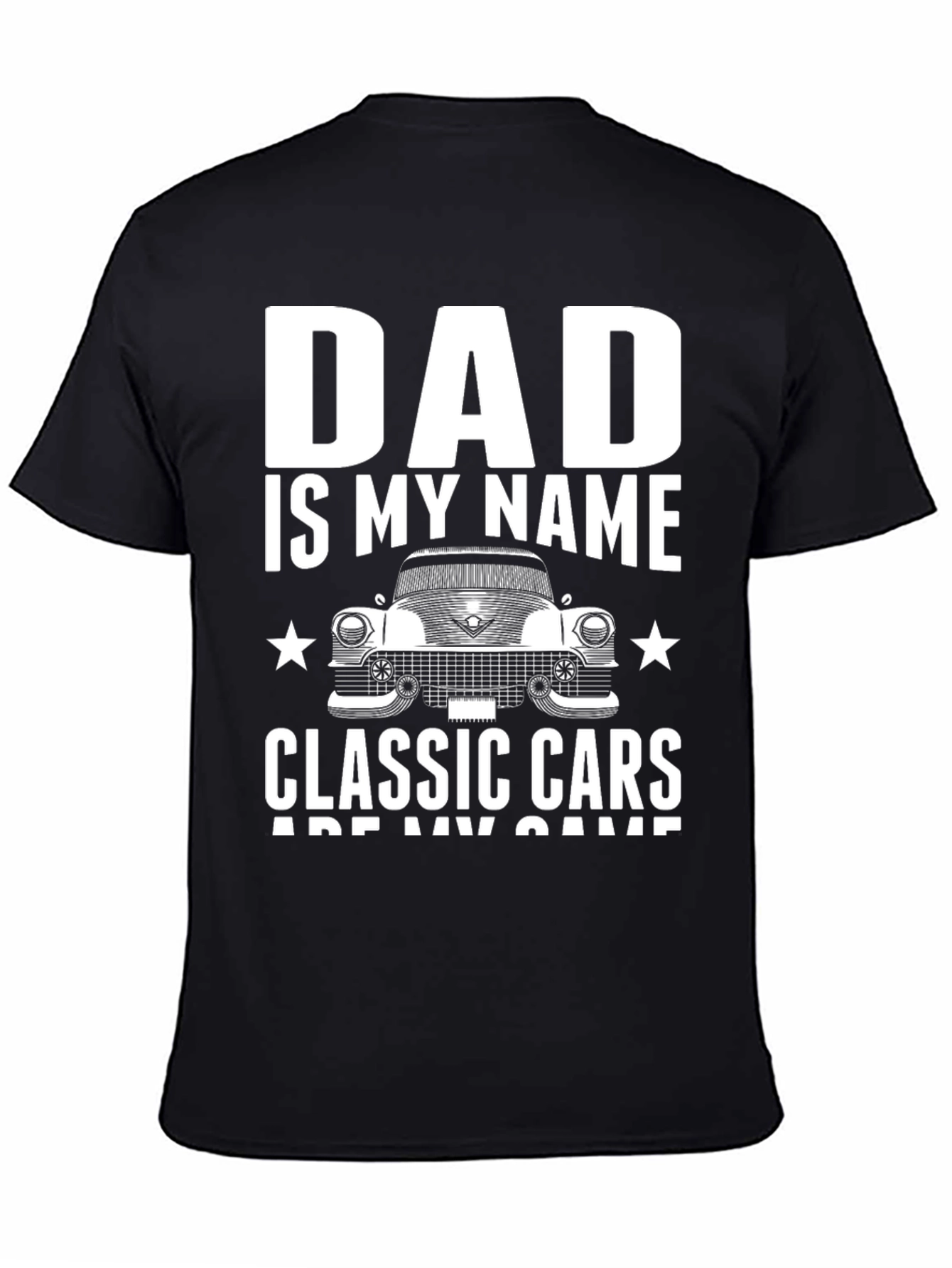 Dad is My Name Classic Cars T-Shirt