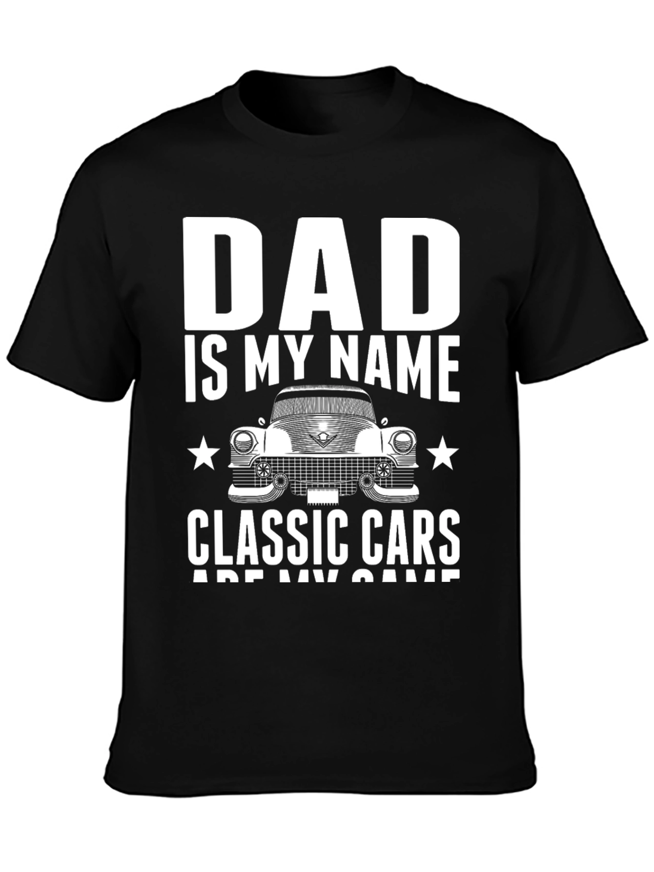 Dad is My Name Classic Cars T-Shirt