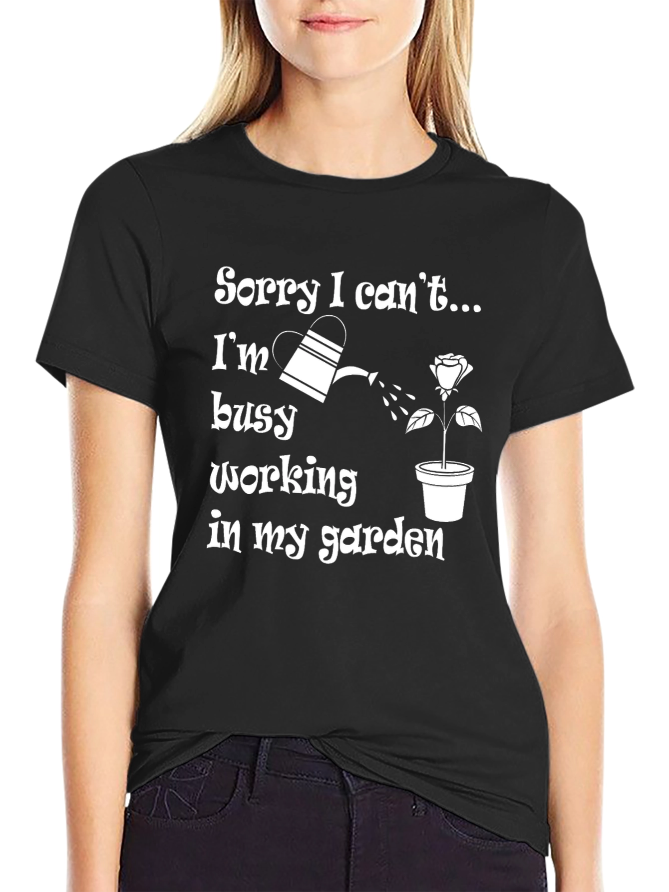 Funny Gardening T-Shirt - Sorry I Cant Garden