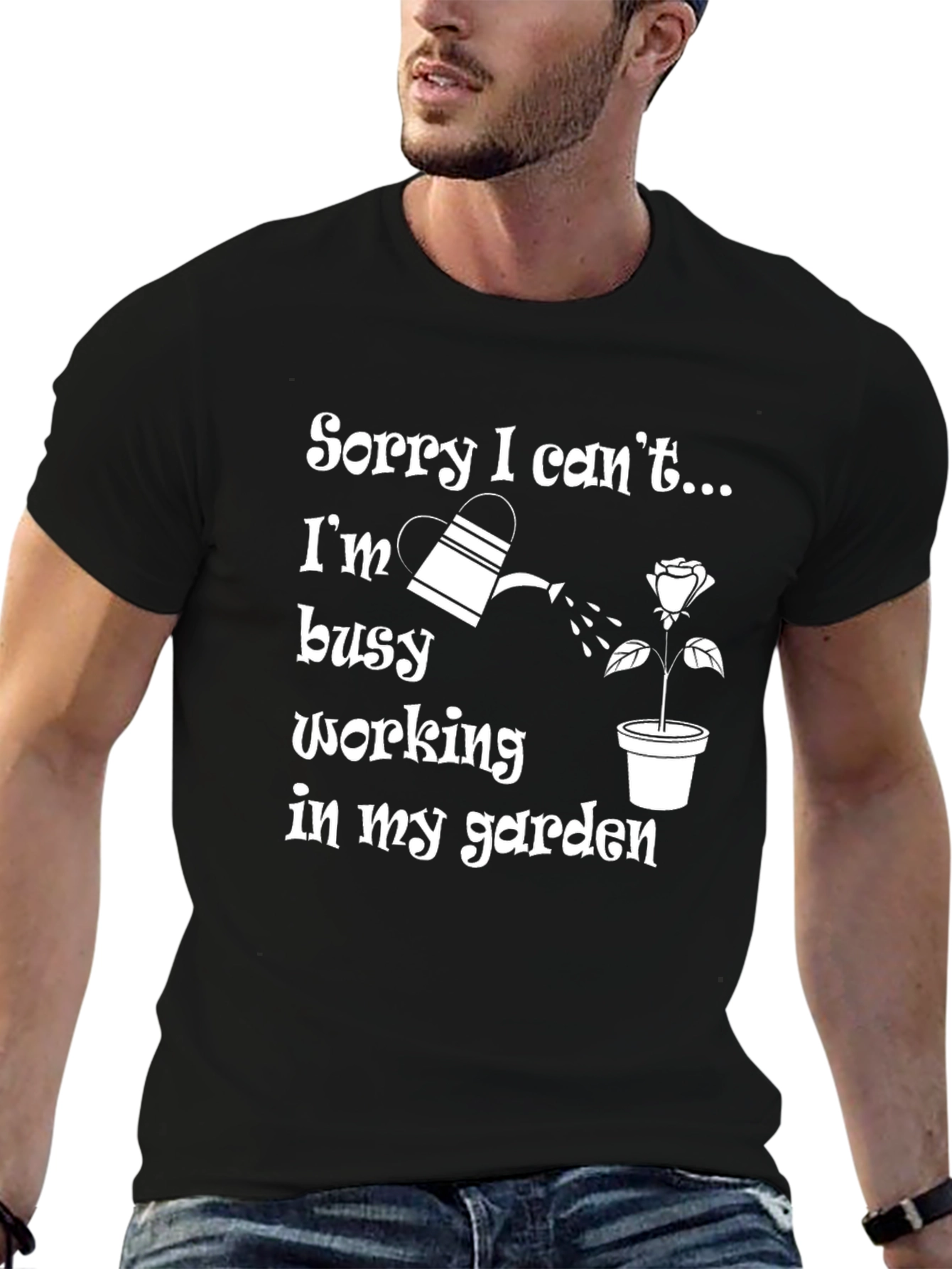 Funny Gardening T-Shirt - Sorry I Cant Garden
