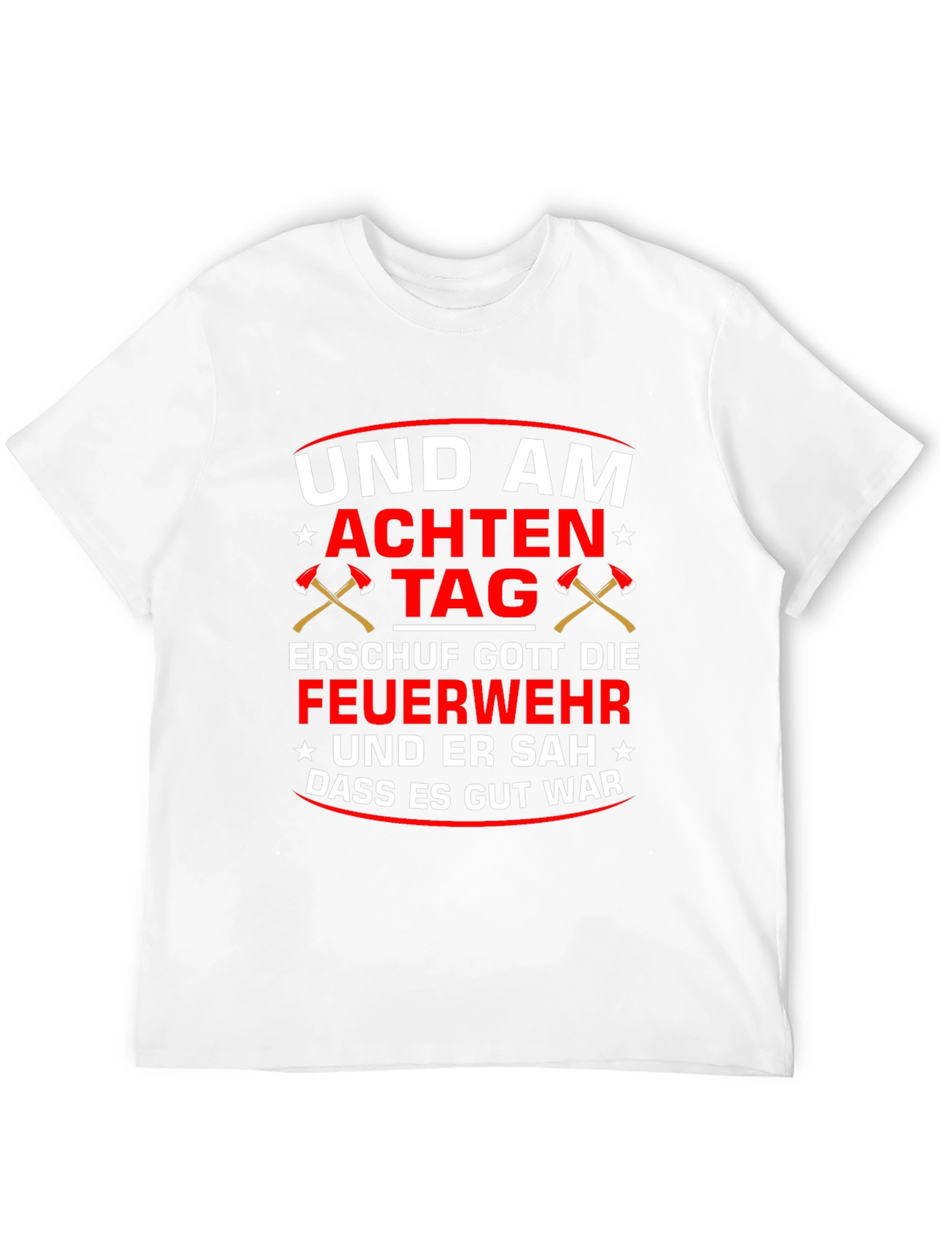 Firefighter T-Shirt - Erschuf Gott Die Feuerwehr