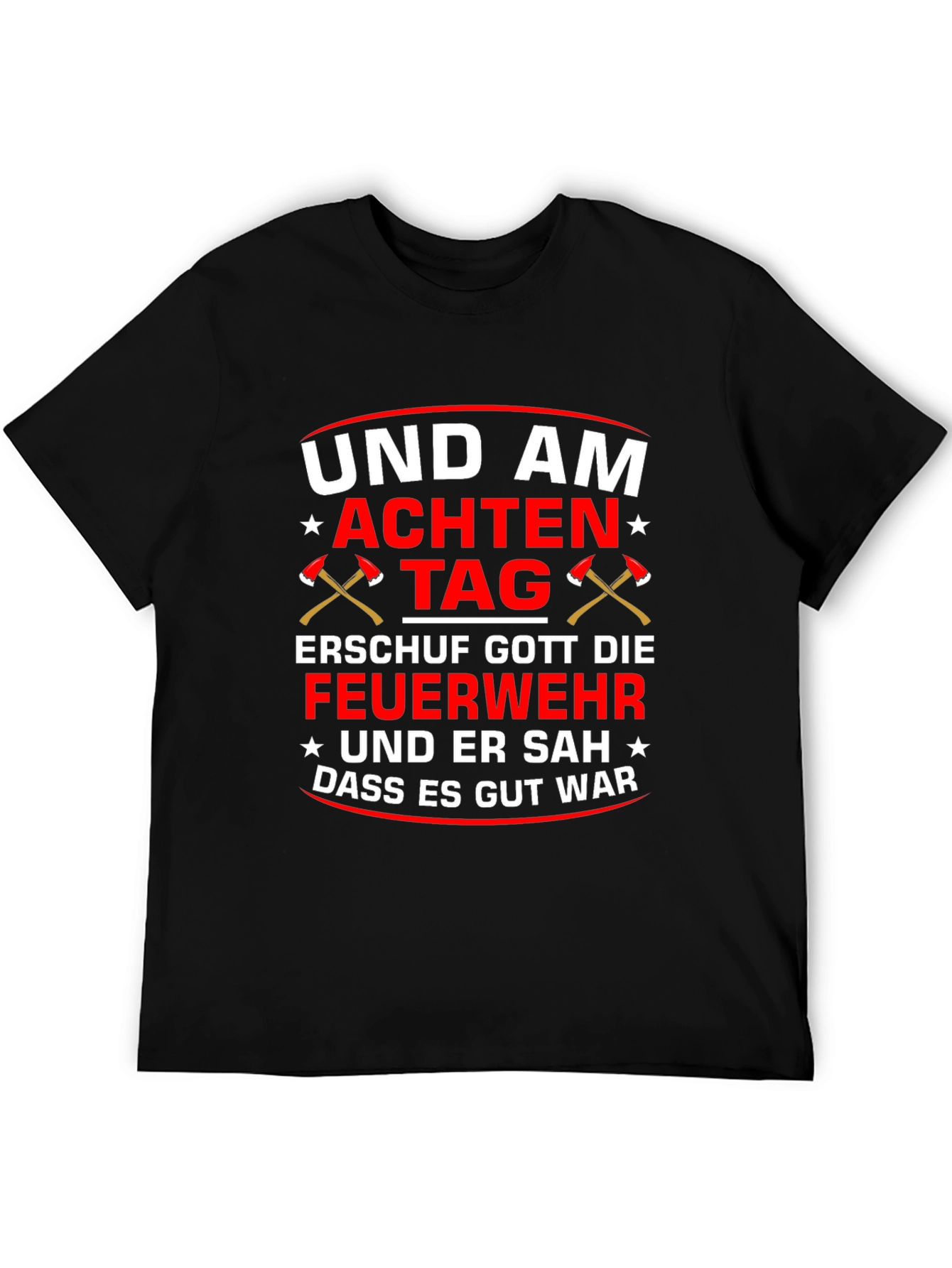 Firefighter T-Shirt - Erschuf Gott Die Feuerwehr