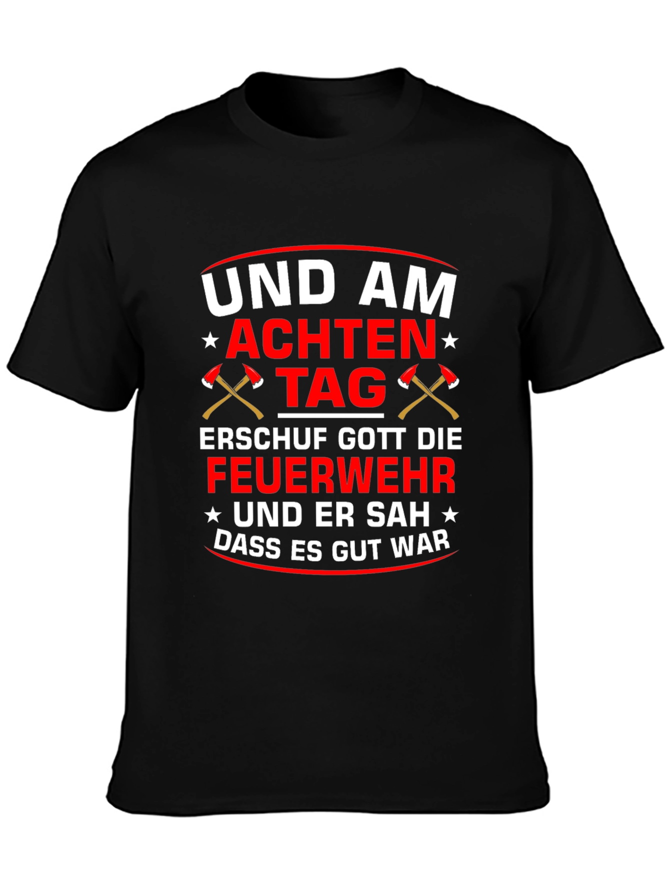 Firefighter T-Shirt - Erschuf Gott Die Feuerwehr
