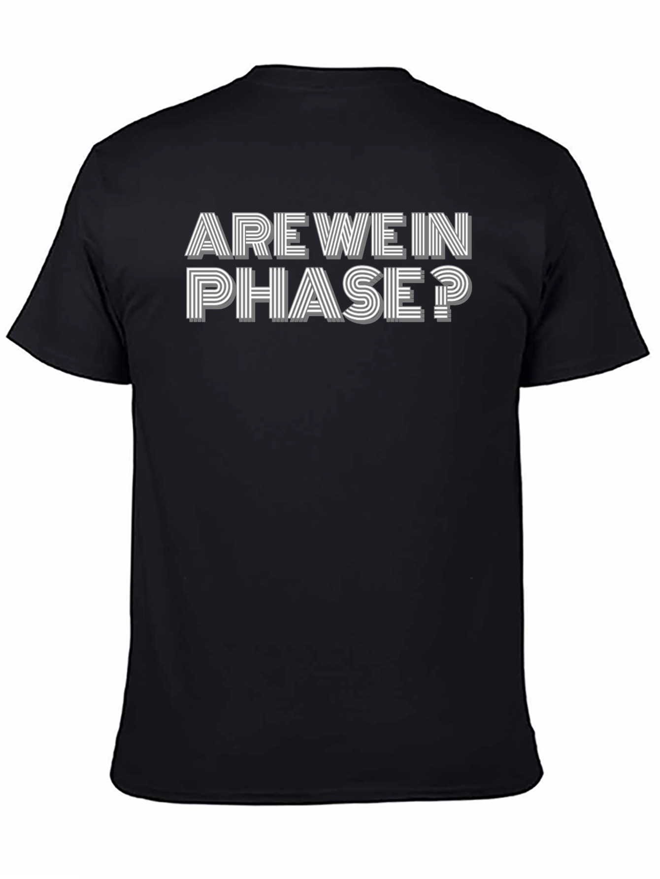 Are We In Phase? Graphic T-Shirt