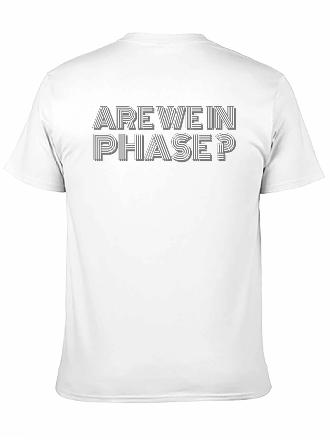 Are We In Phase? Graphic T-Shirt