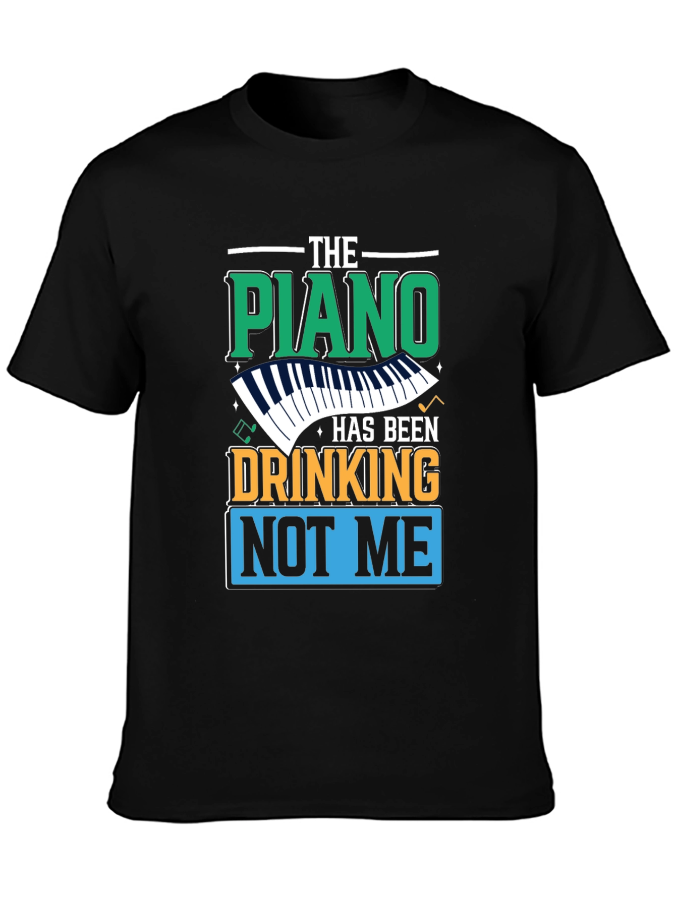 The Piano Has Been Drinking T-Shirt