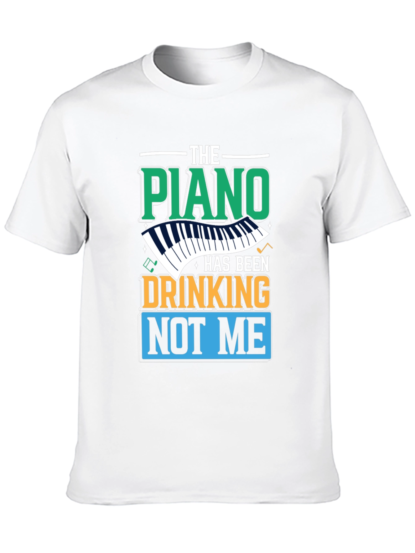 The Piano Has Been Drinking T-Shirt