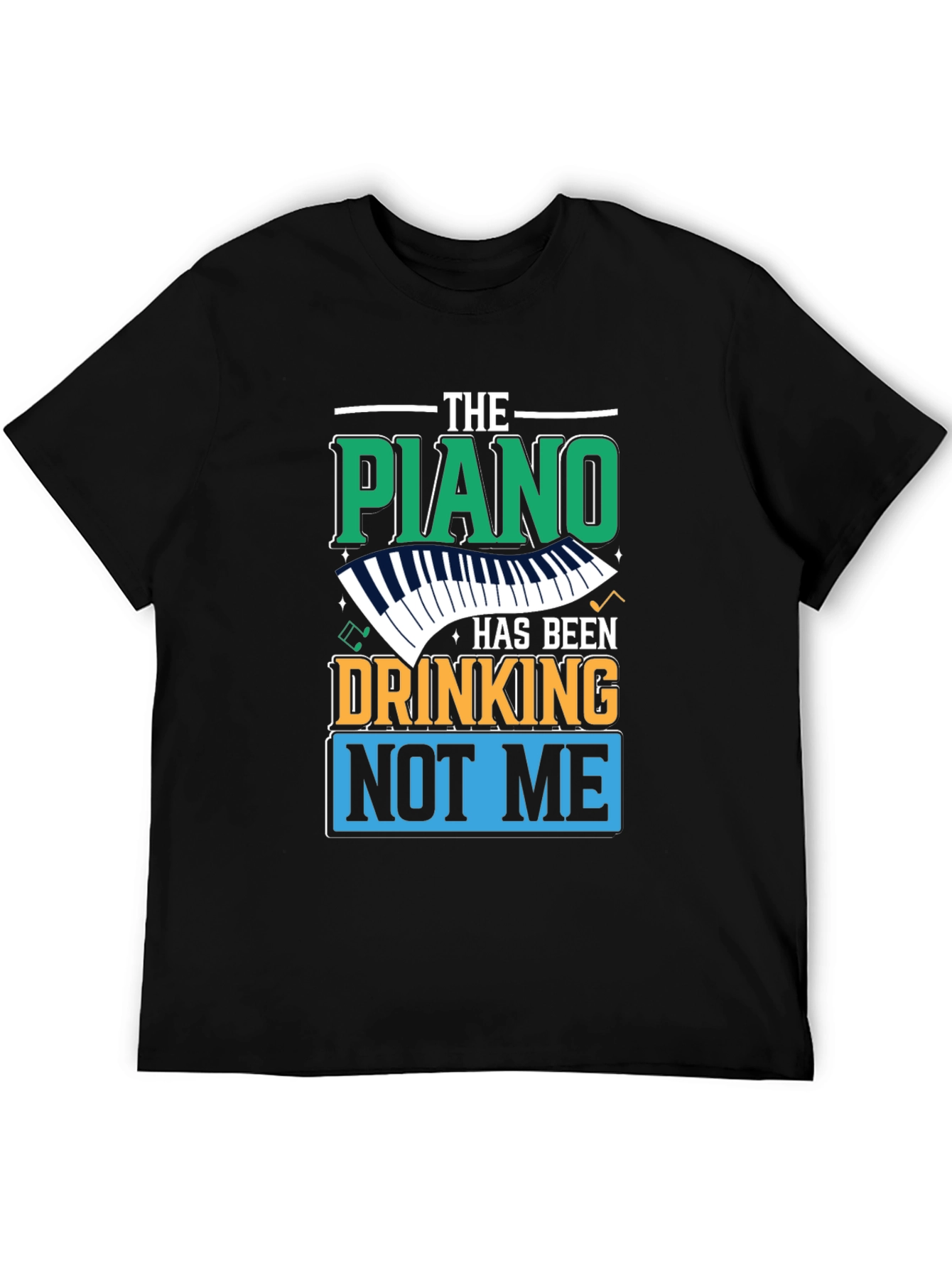 The Piano Has Been Drinking T-Shirt