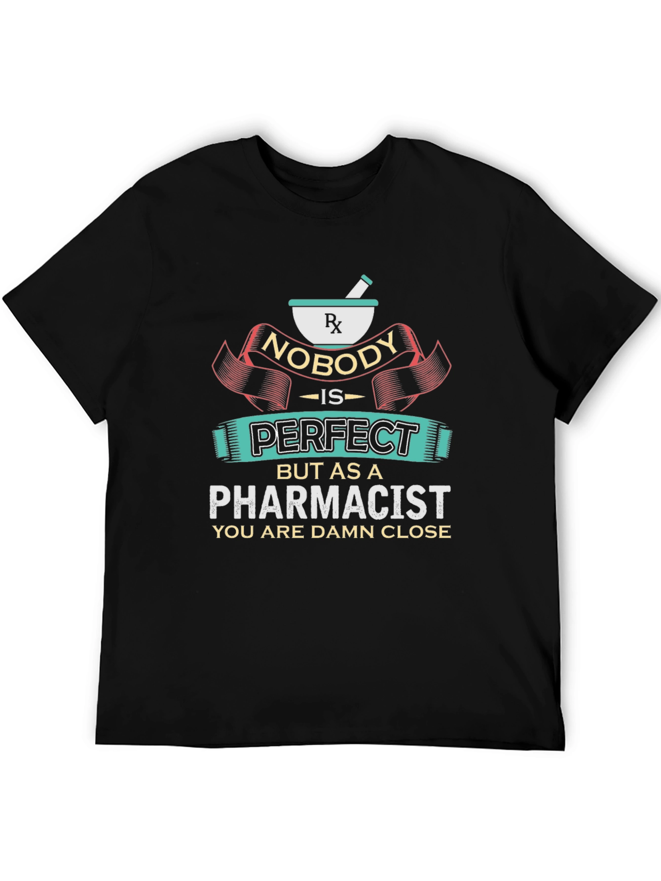 Pharmacist T-Shirt: Nobody is Perfect Tee