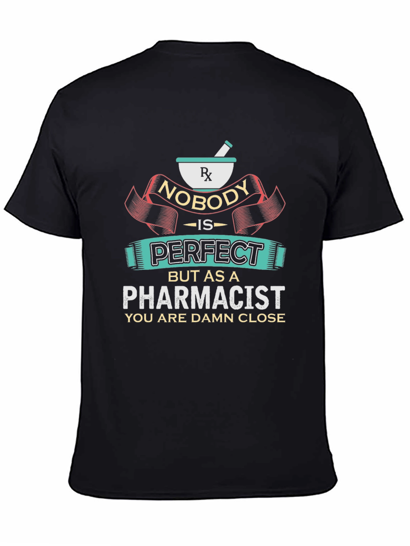Pharmacist T-Shirt: Nobody is Perfect Tee