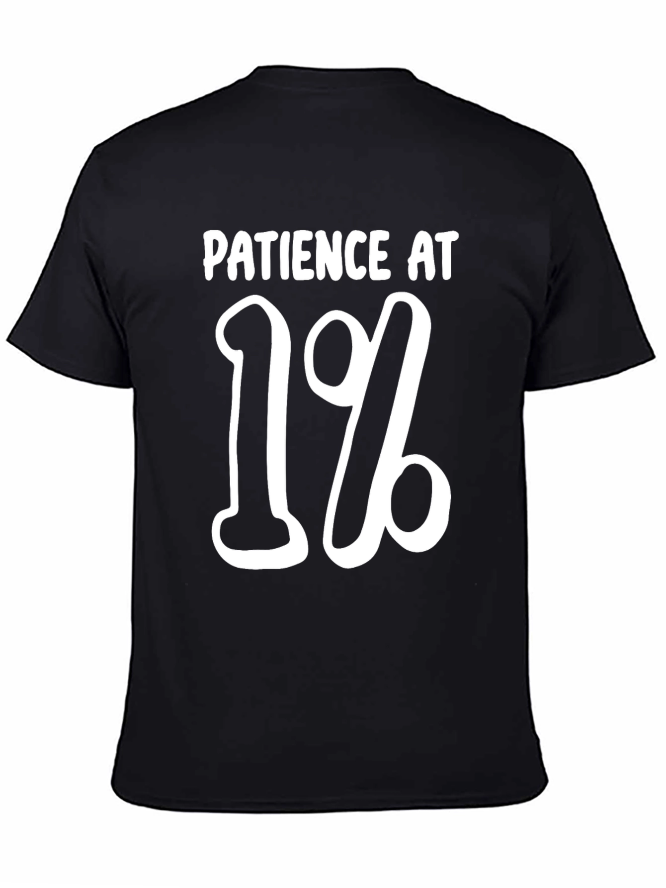 Patience At 1% Graphic Tee