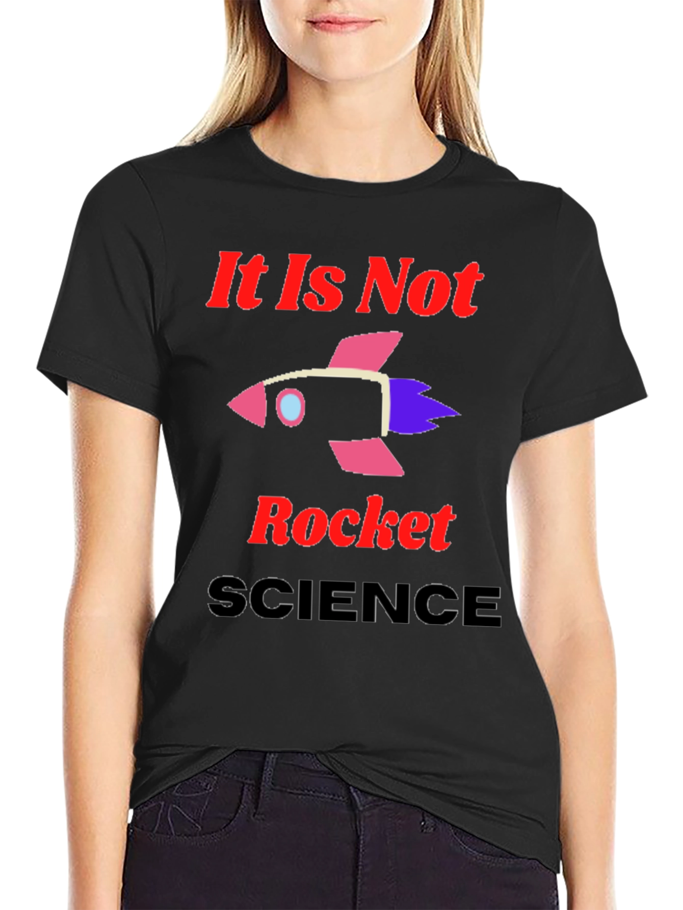 It Is Not Rocket Science Graphic T-Shirt
