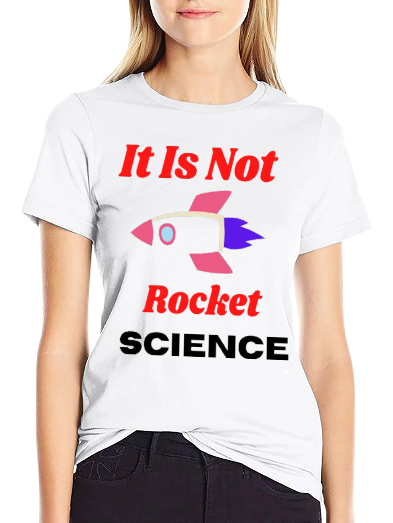 It Is Not Rocket Science Graphic T-Shirt