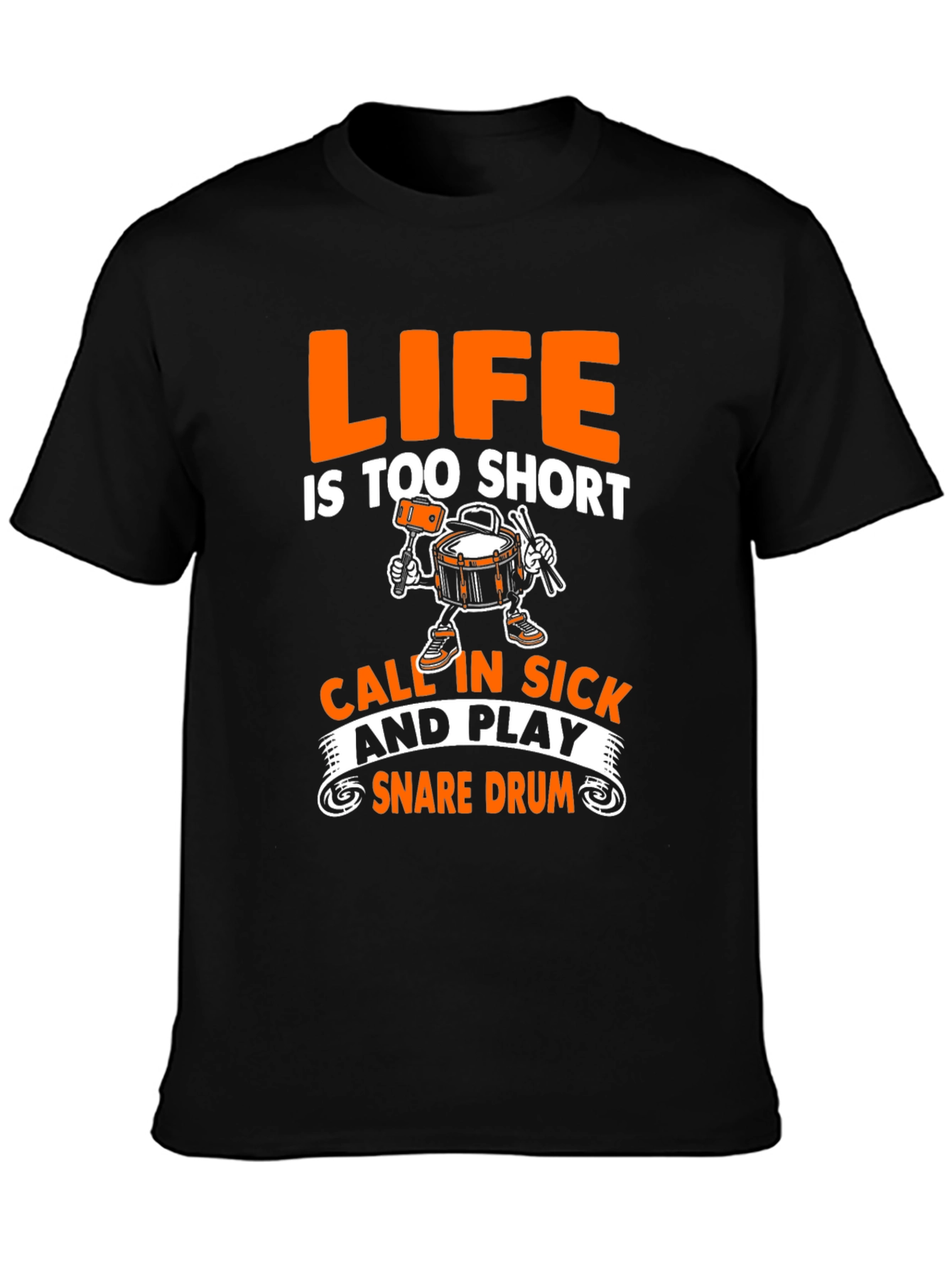Life is too short Snare Drum T-Shirt