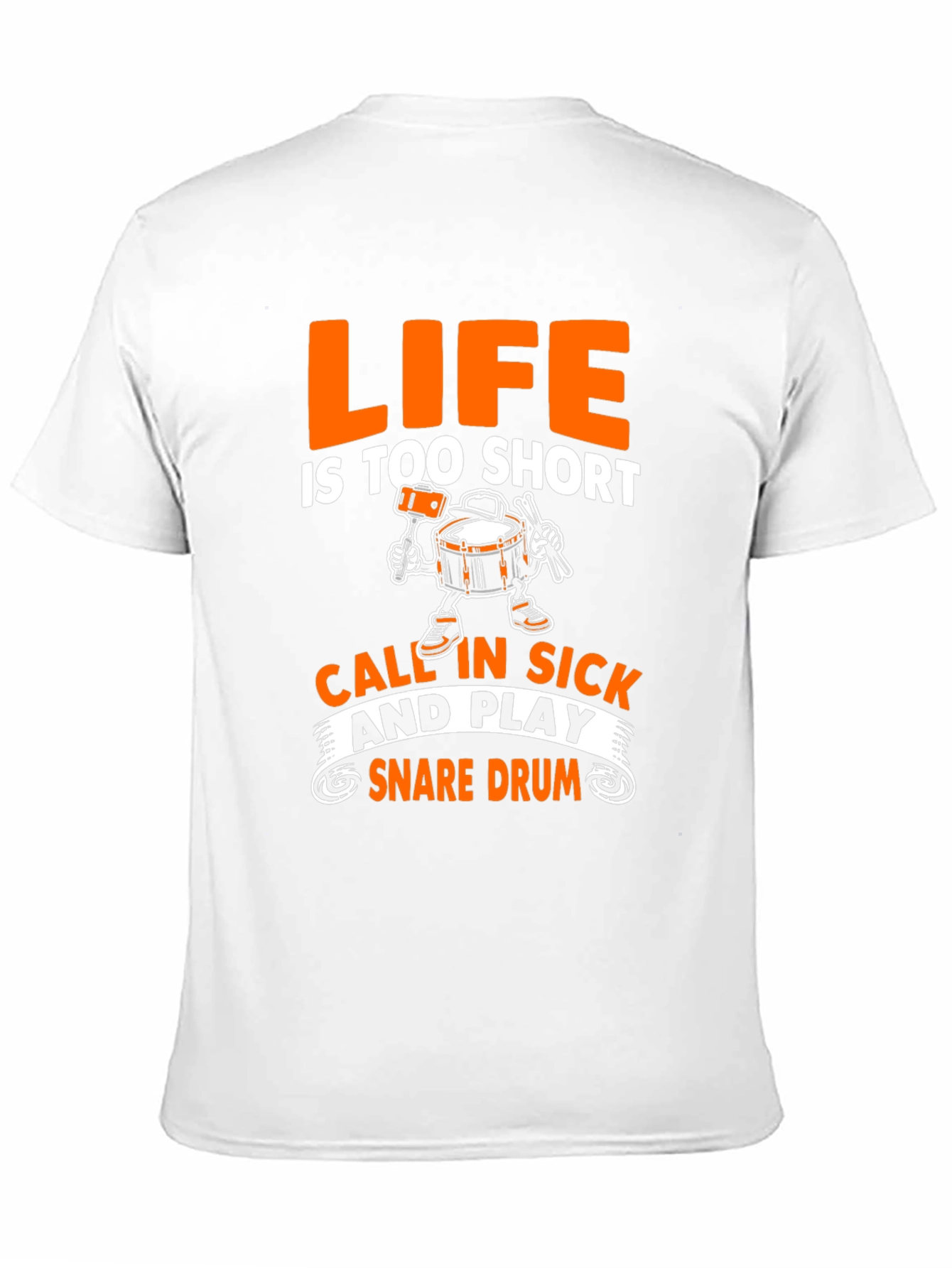 Life is too short Snare Drum T-Shirt