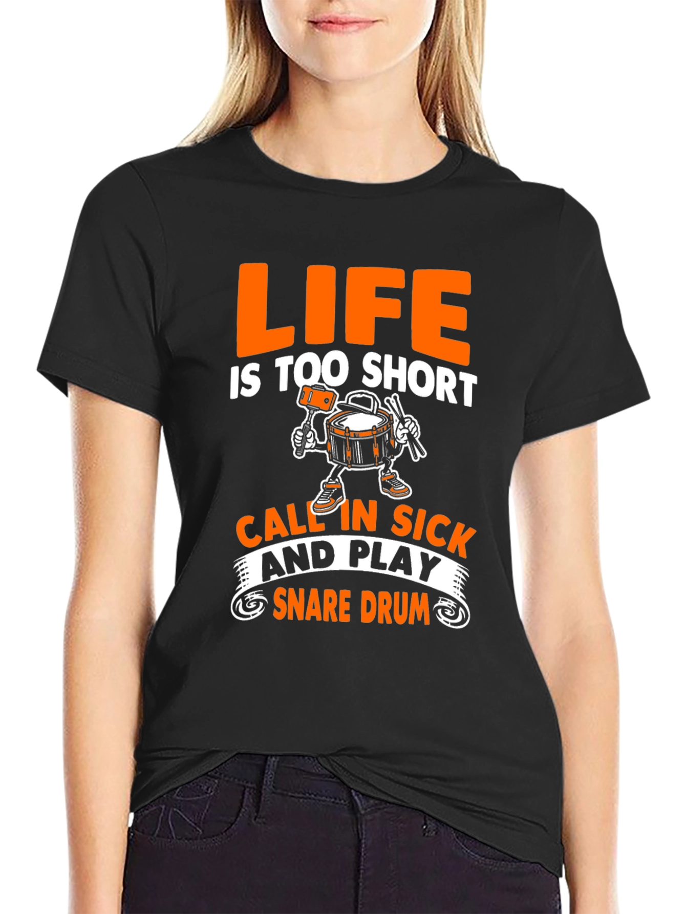 Life is too short Snare Drum T-Shirt