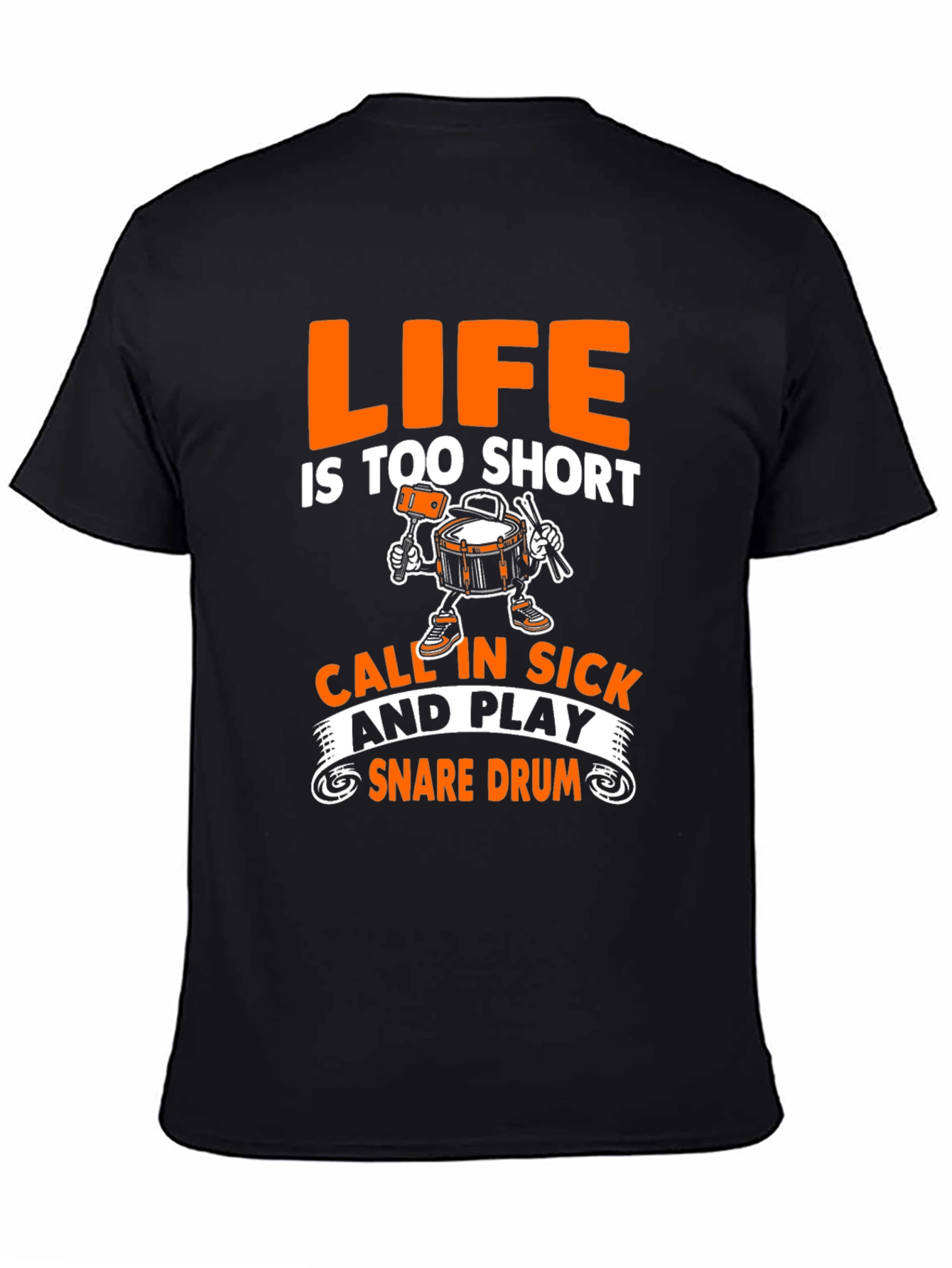 Life is too short Snare Drum T-Shirt