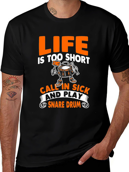 Life is too short Snare Drum T-Shirt