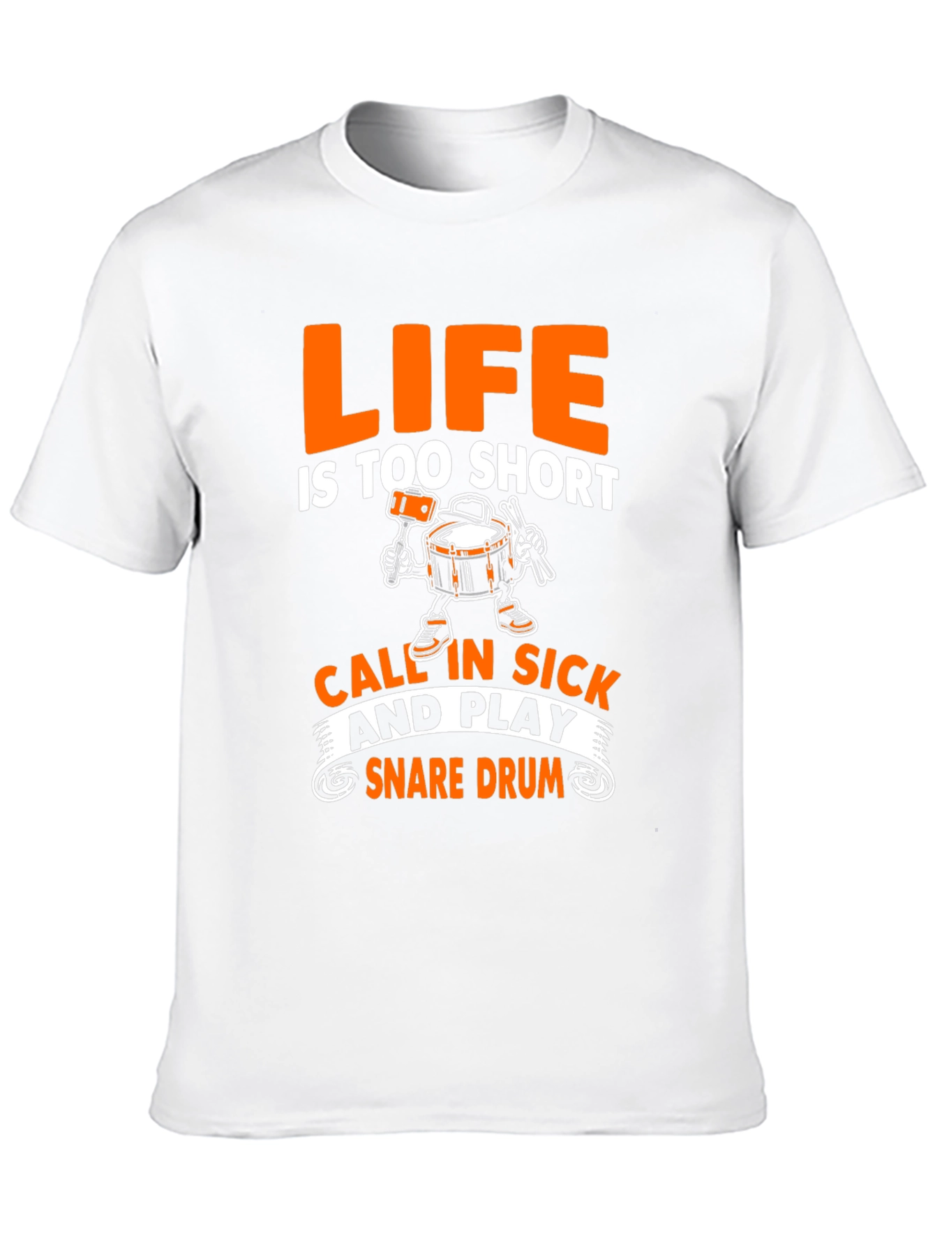Life is too short Snare Drum T-Shirt