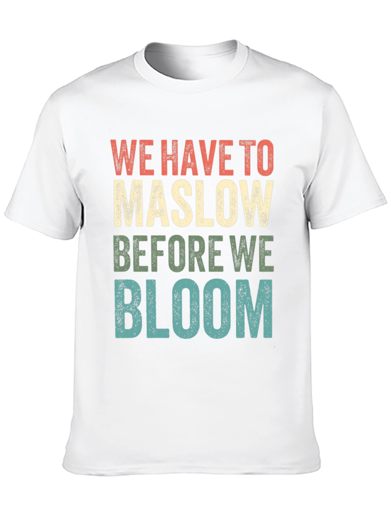 Maslow Before Bloom Graphic T-Shirt