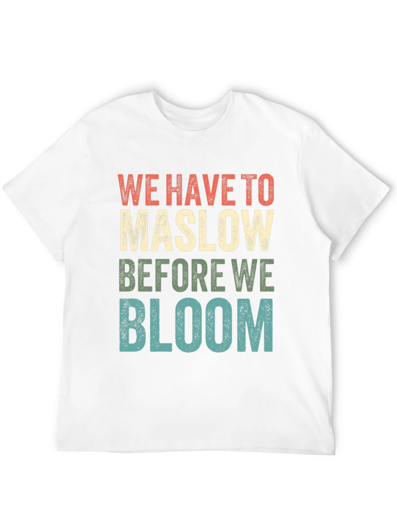 Maslow Before Bloom Graphic T-Shirt
