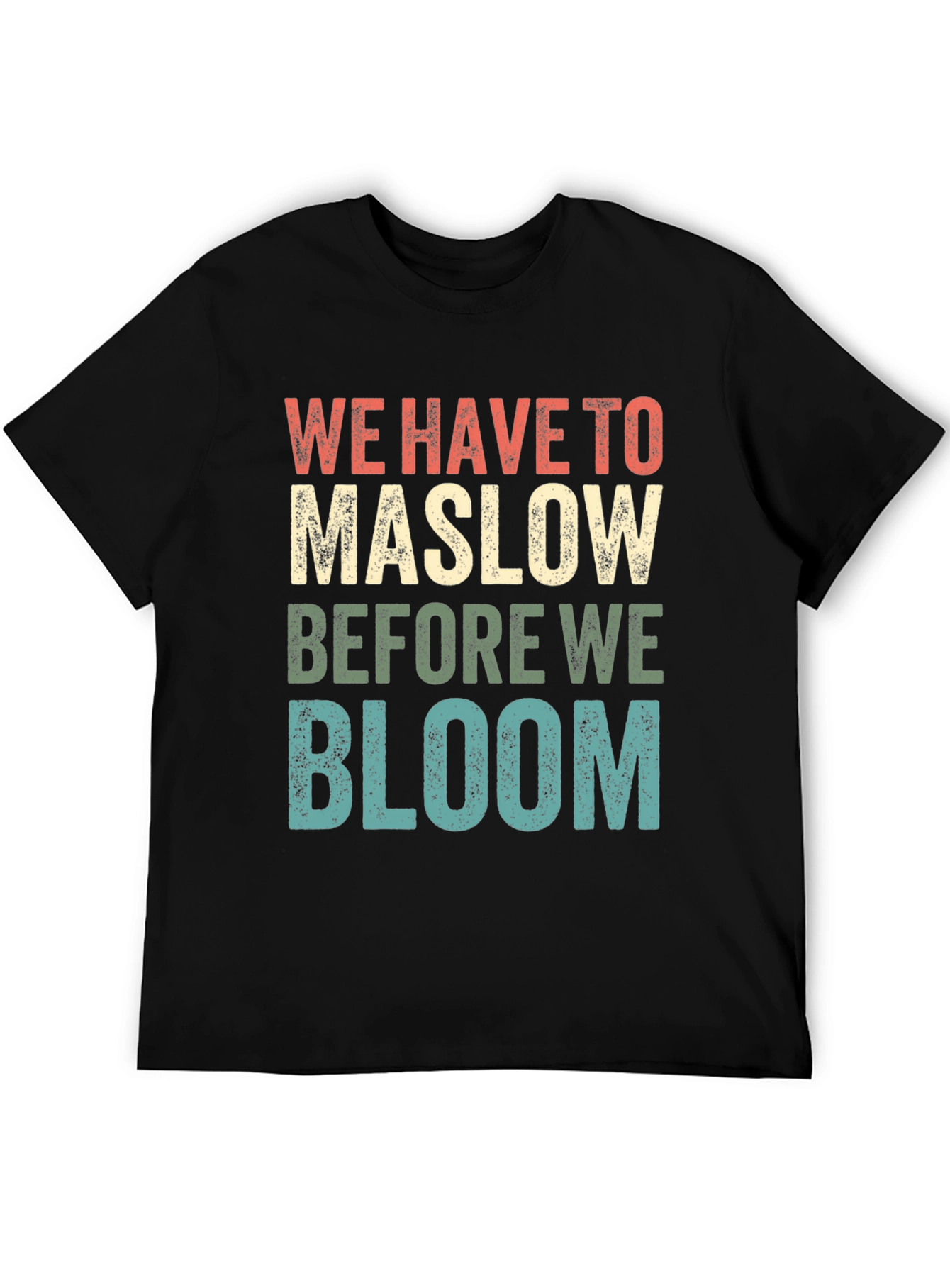 Maslow Before Bloom Graphic T-Shirt