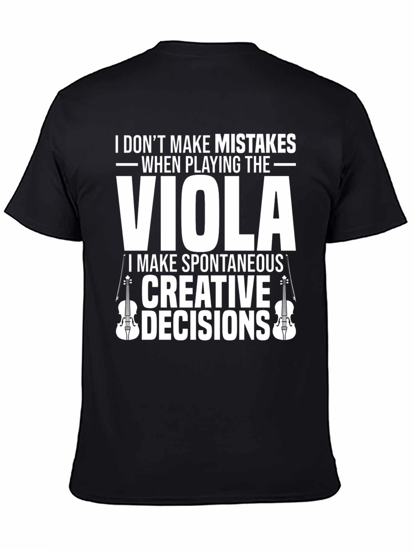 Viola Player T-Shirt: Spontaneous Creative Decisions
