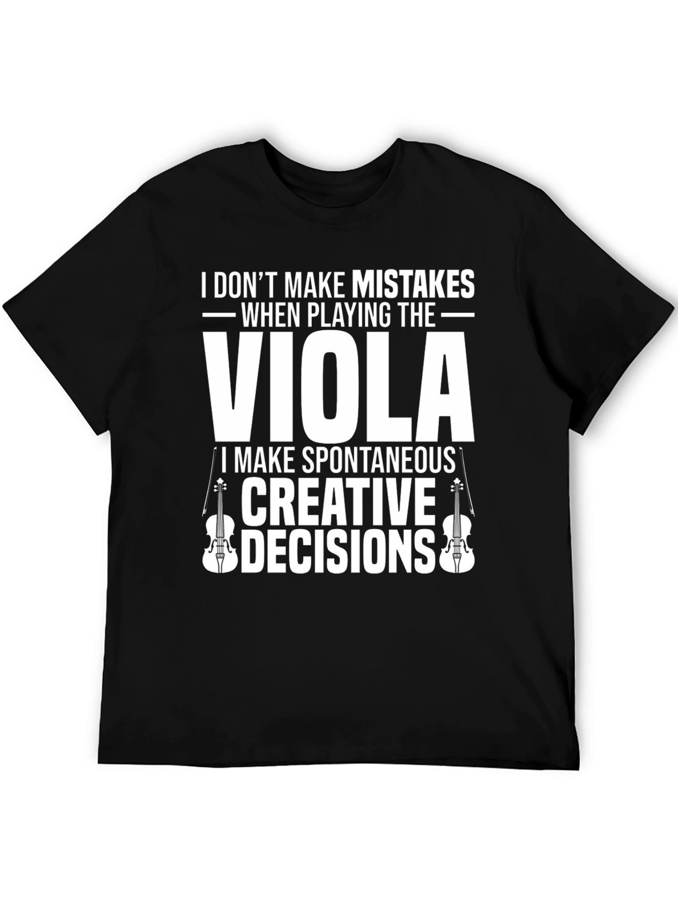 Viola Player T-Shirt: Spontaneous Creative Decisions