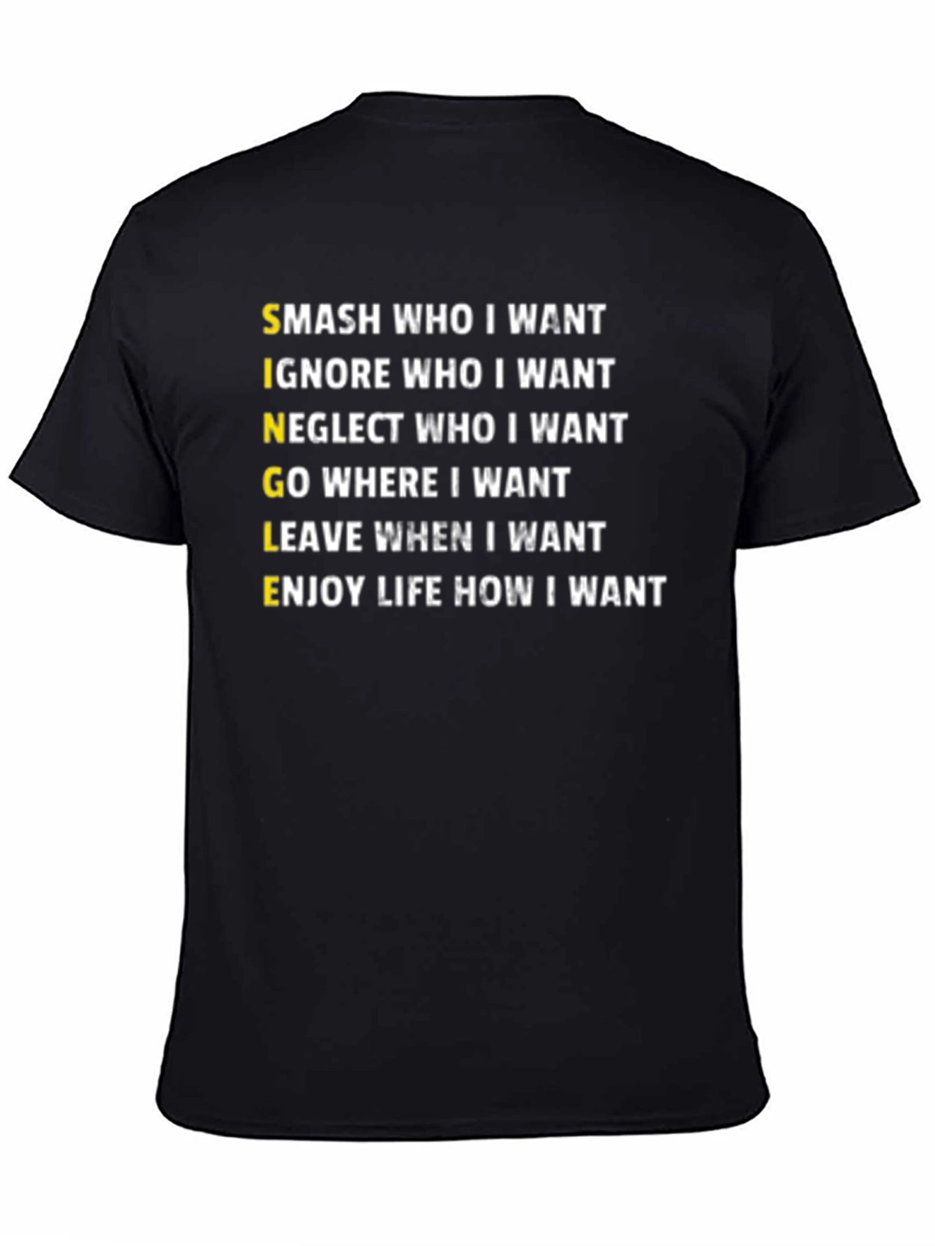 Single Life T-Shirt: Smash Ignore Go Leave Enjoy