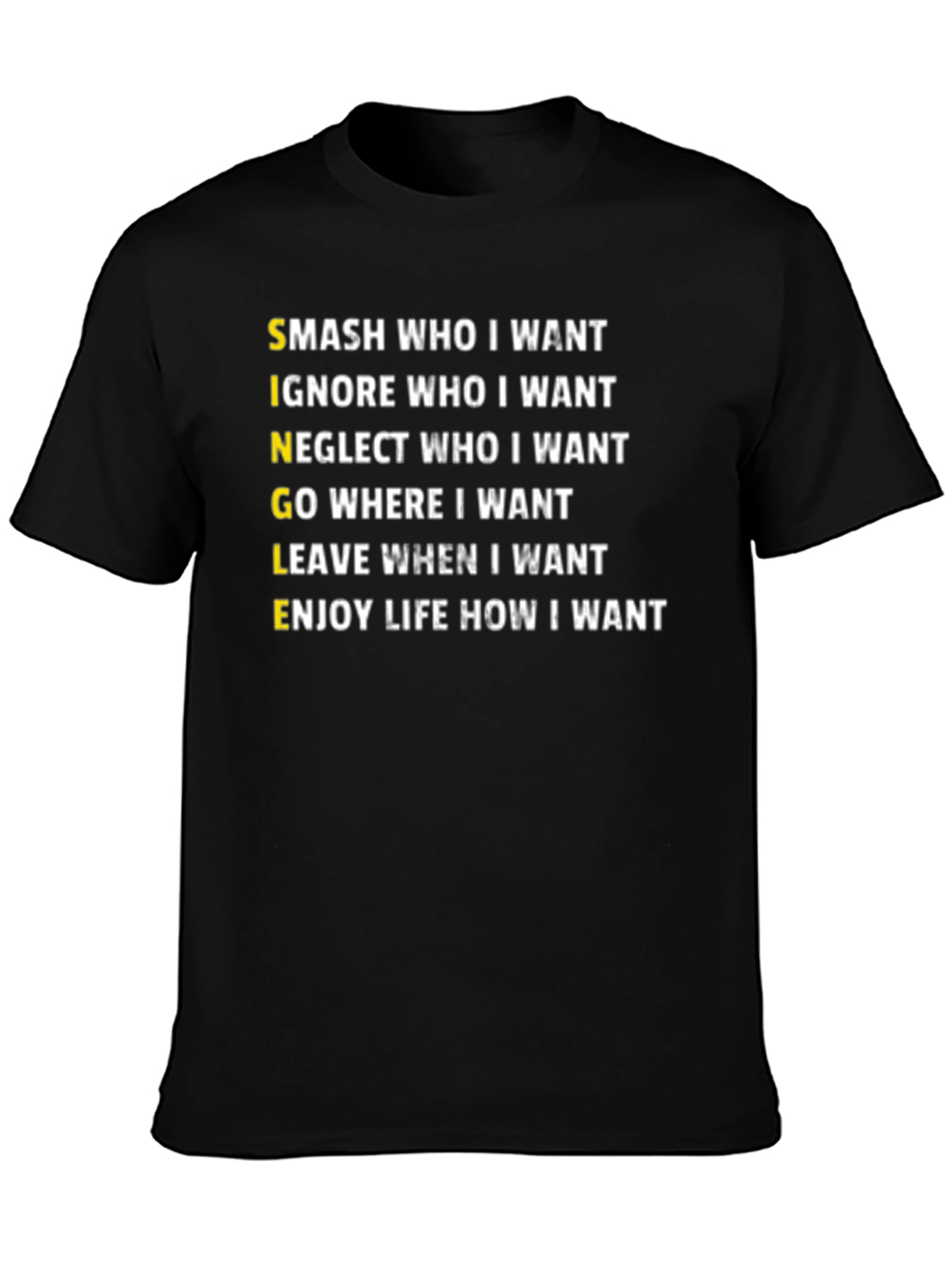 Single Life T-Shirt: Smash Ignore Go Leave Enjoy