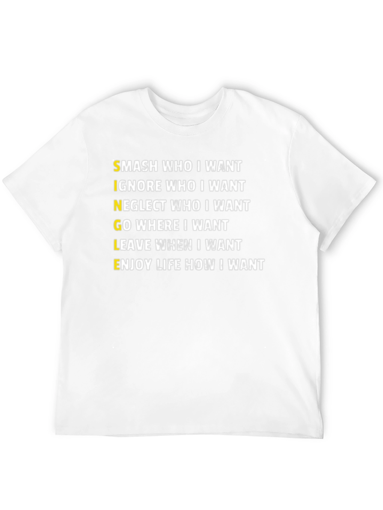 Single Life T-Shirt: Smash Ignore Go Leave Enjoy