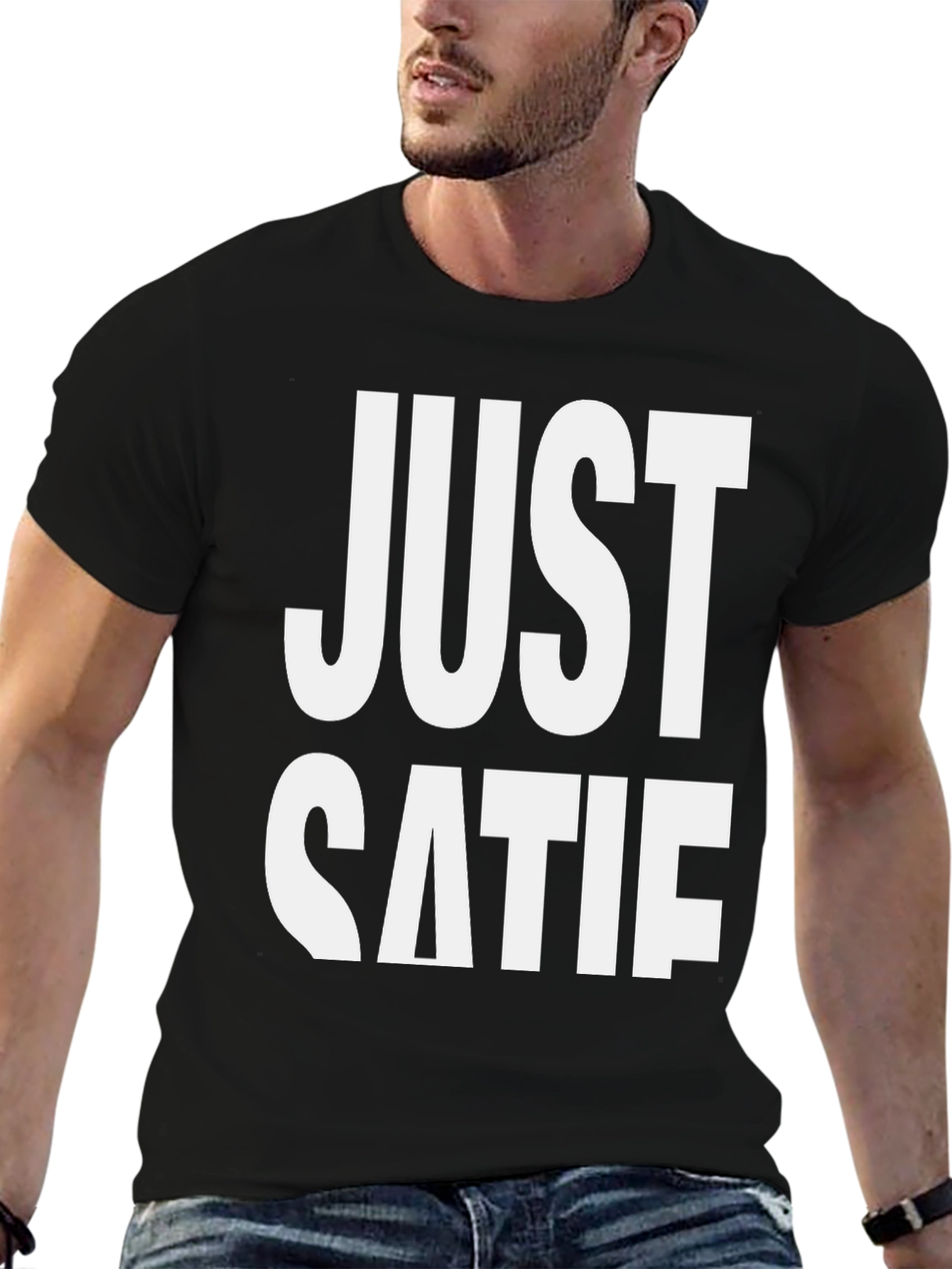 Just Catie T-Shirt - Funny Sarcastic Tee