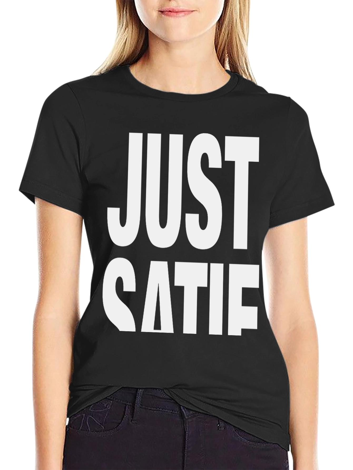 Just Catie T-Shirt - Funny Sarcastic Tee