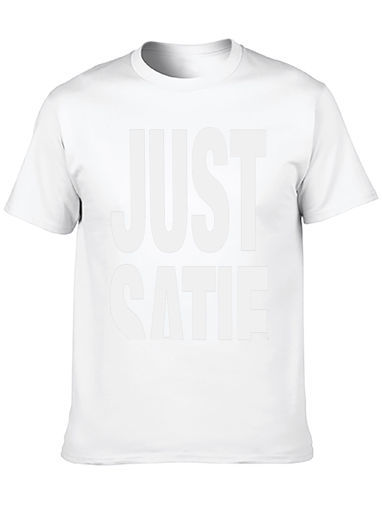 Just Catie T-Shirt - Funny Sarcastic Tee