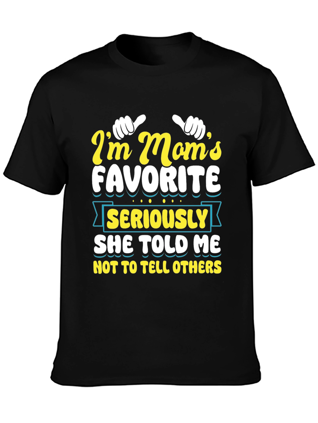 Im Moms Favorite T-Shirt - Funny Graphic Tee