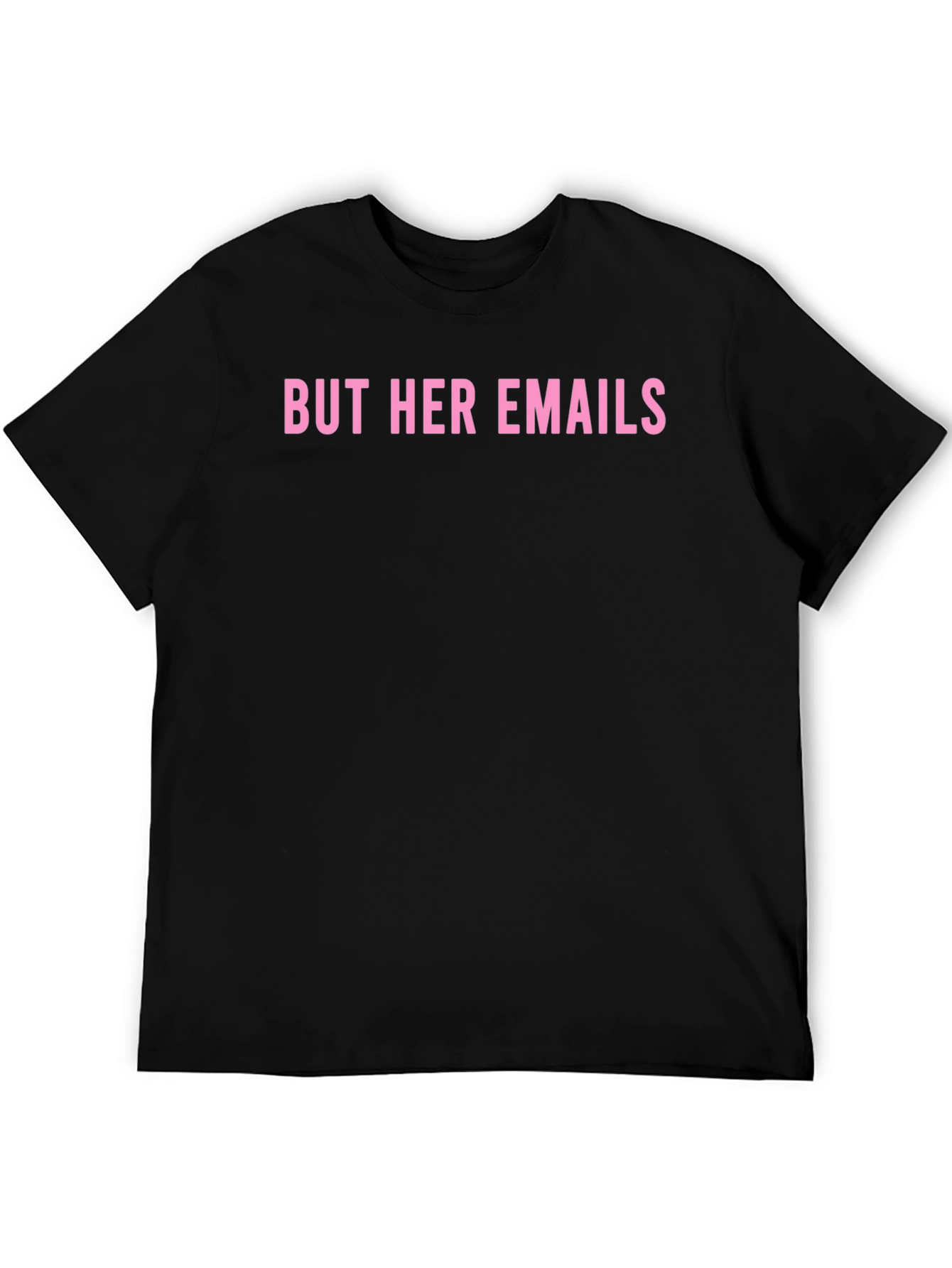 But Her Emails Graphic Tee