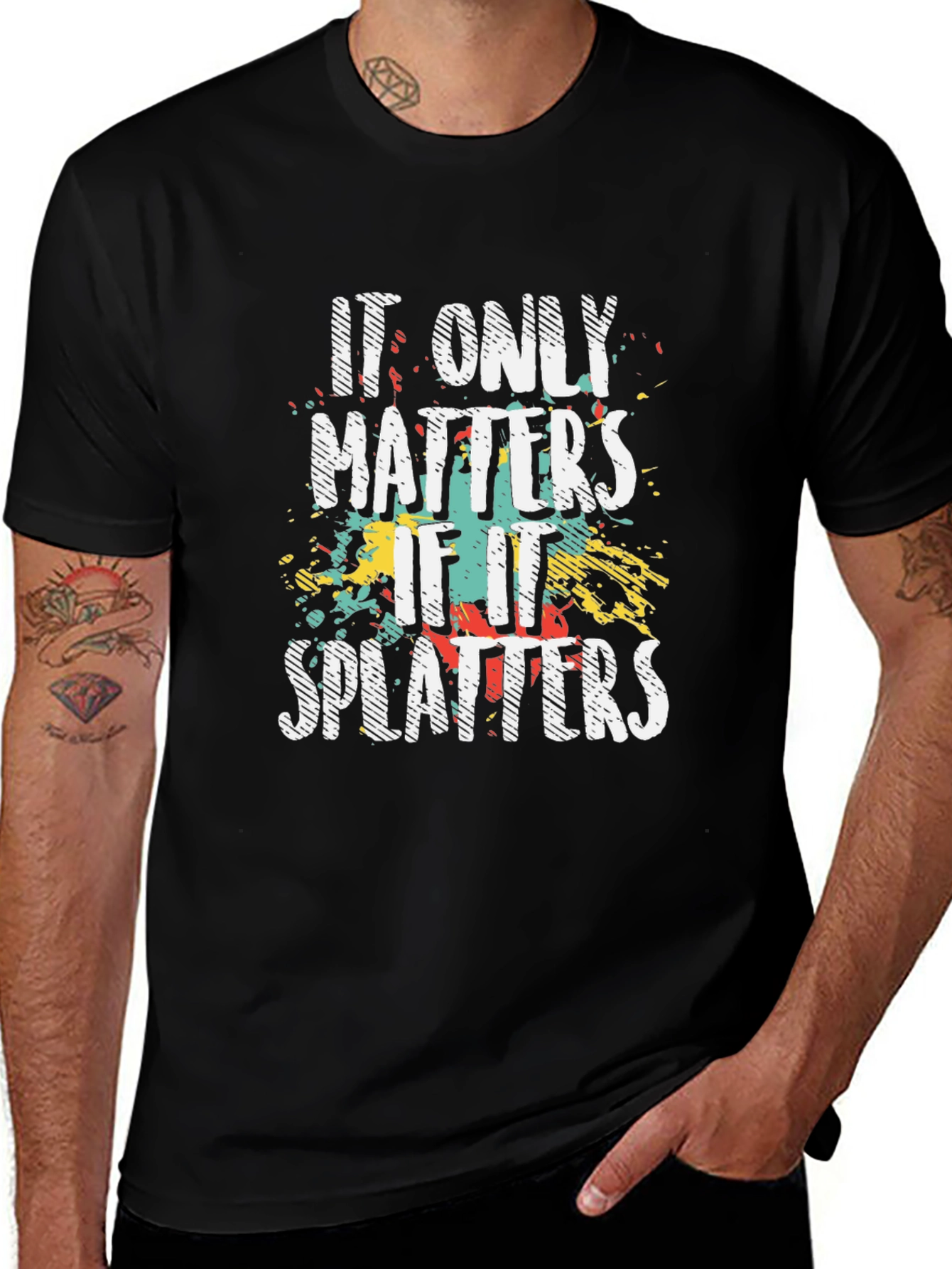It Only Matters if it Splatters T-Shirt