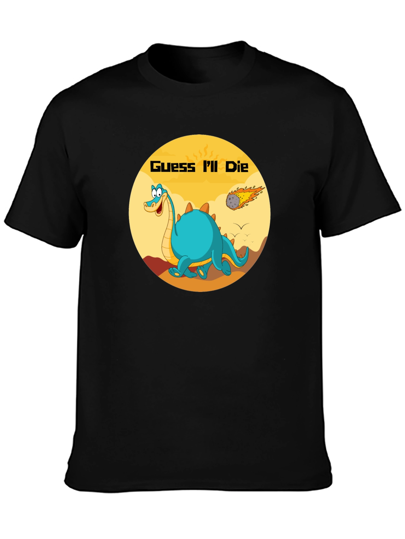 Guess Ill Die Dino T-Shirt