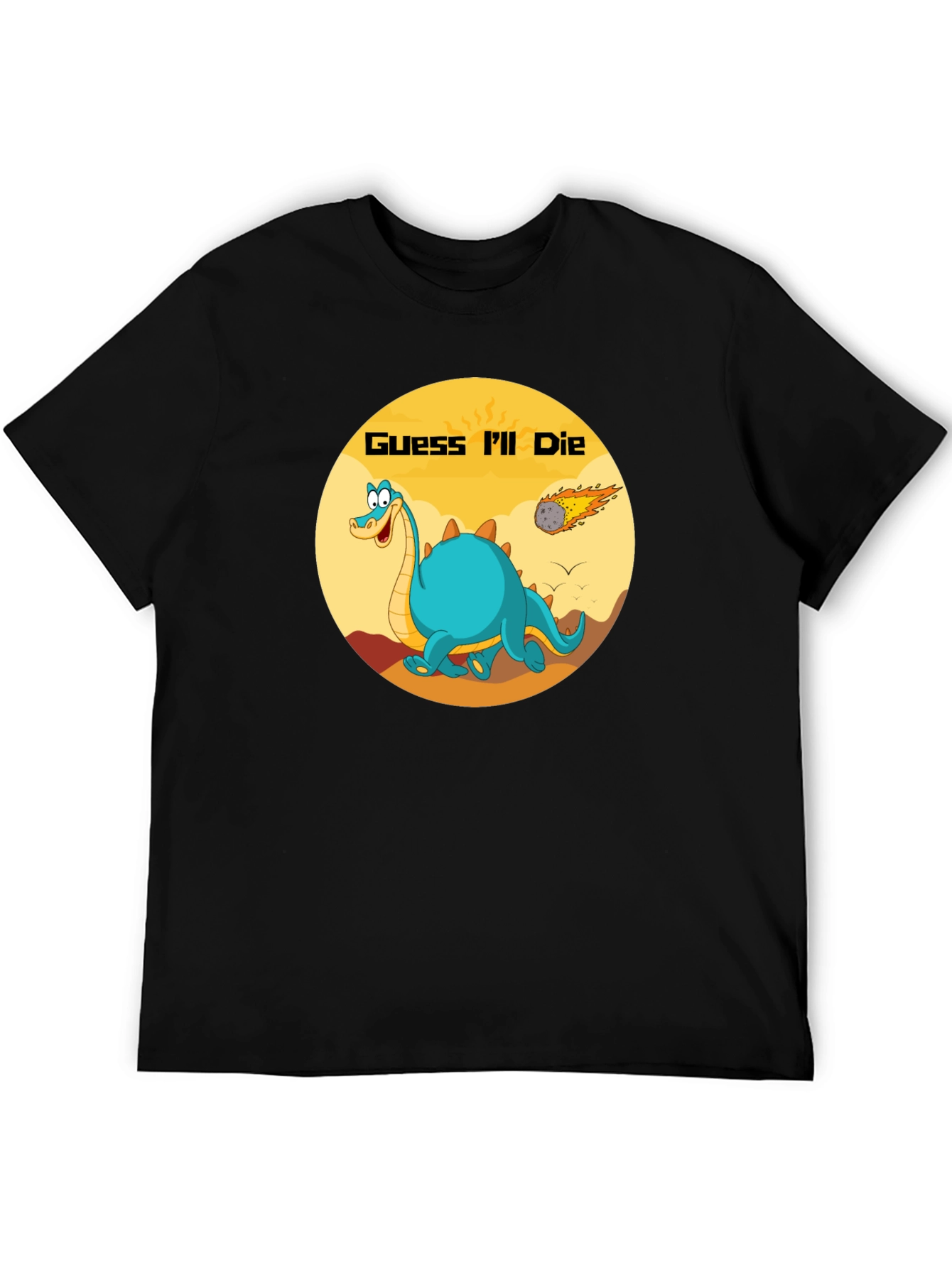 Guess Ill Die Dino T-Shirt