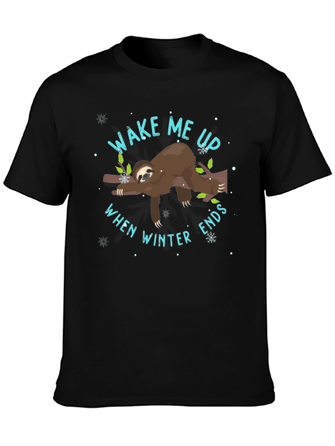 Wake Me Up When Winter Ends Sloth T-Shirt