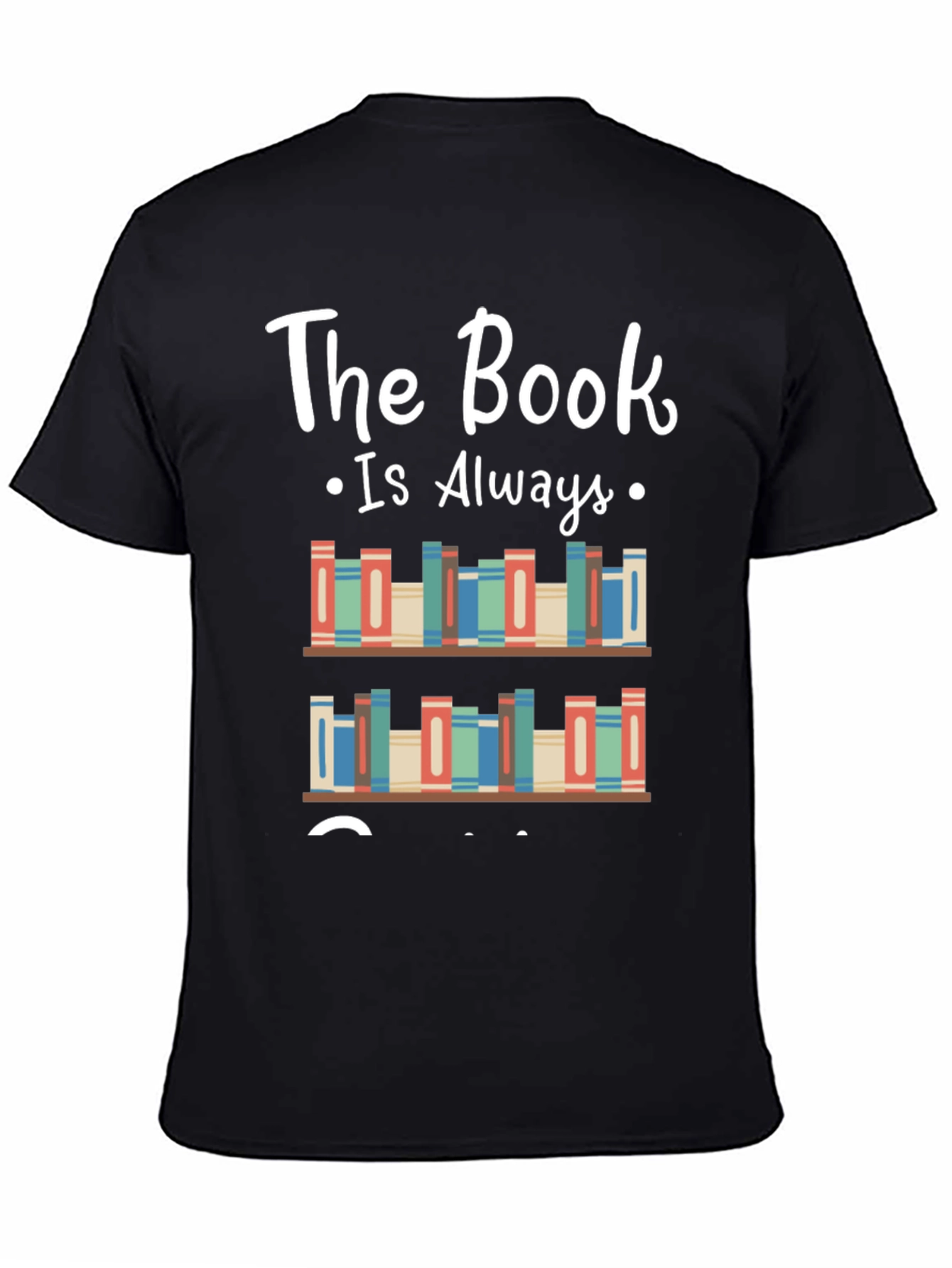The Book Is Always T-Shirt