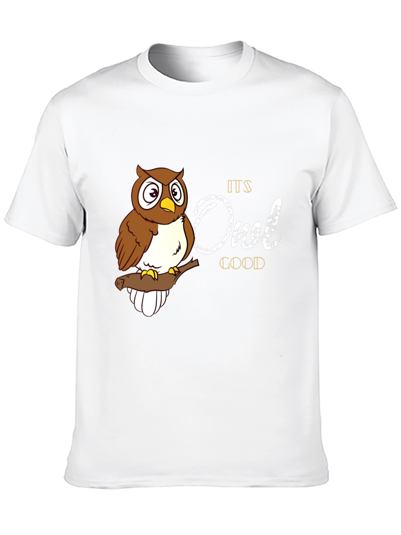 Owl Good T-Shirt - Funny Animal Tee
