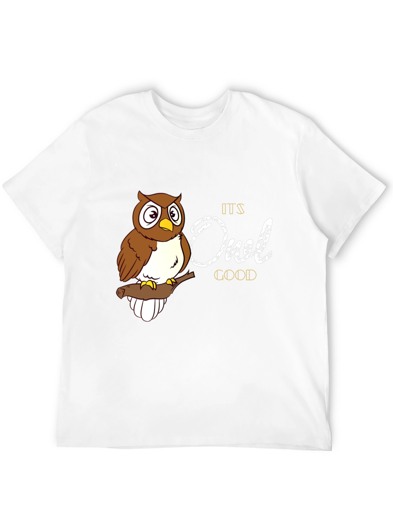 Owl Good T-Shirt - Funny Animal Tee