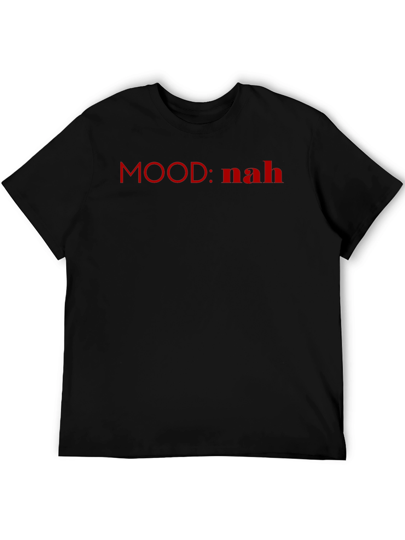 Mood: Nah Black T-Shirt - Casual Comfort Tee