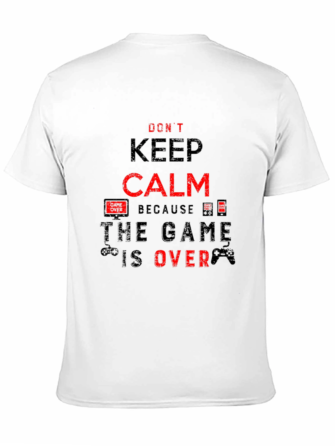Dont Keep Calm The Game Is Over Black T-Shirt