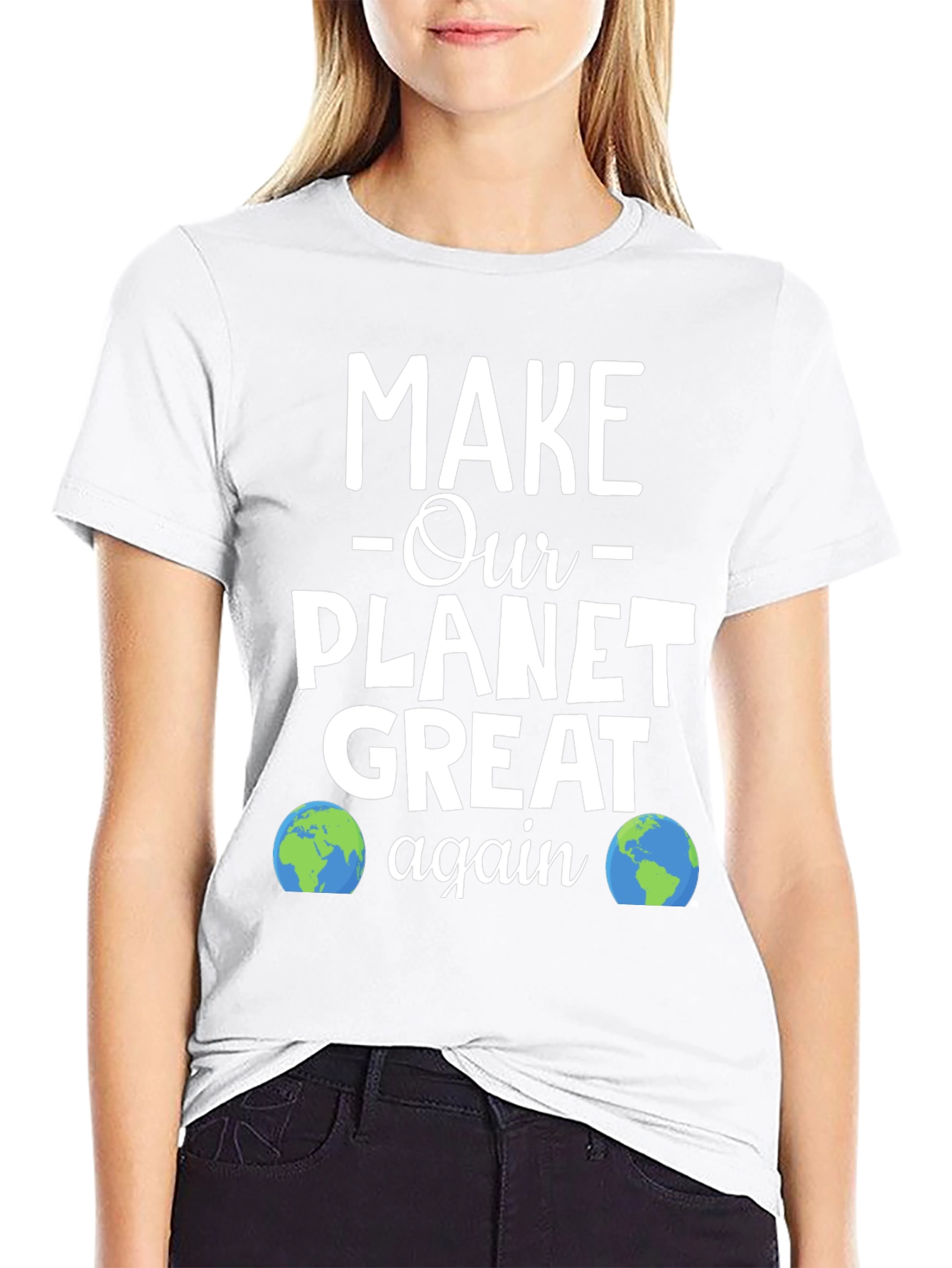 Make Our Planet Great Again T-Shirt